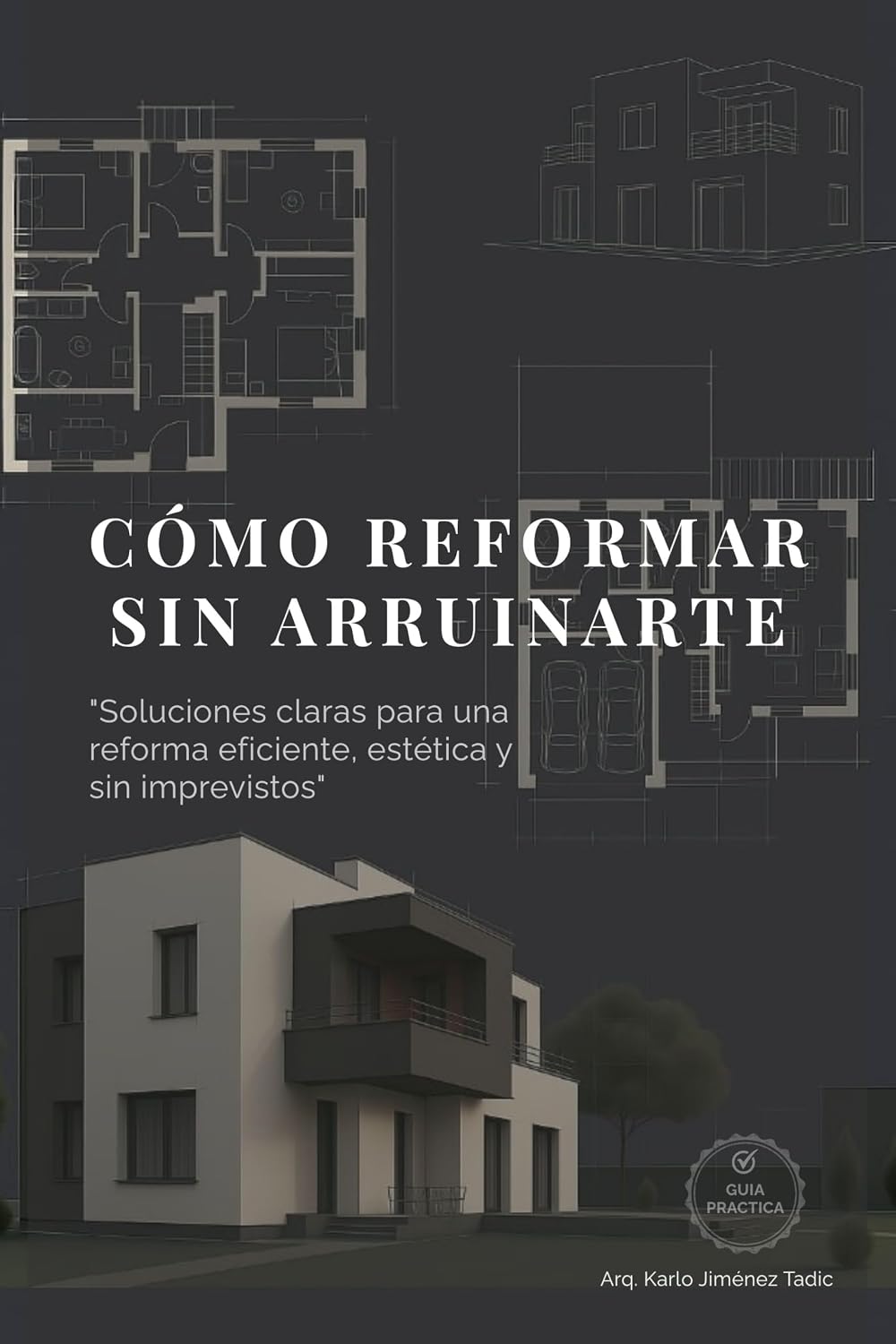 ler totalmente Cómo Reformar Sin Arruinarte: Soluciones Claras Para Una Reforma Eficiente, Estética y Sin Imprevistos (Spanish Edition)