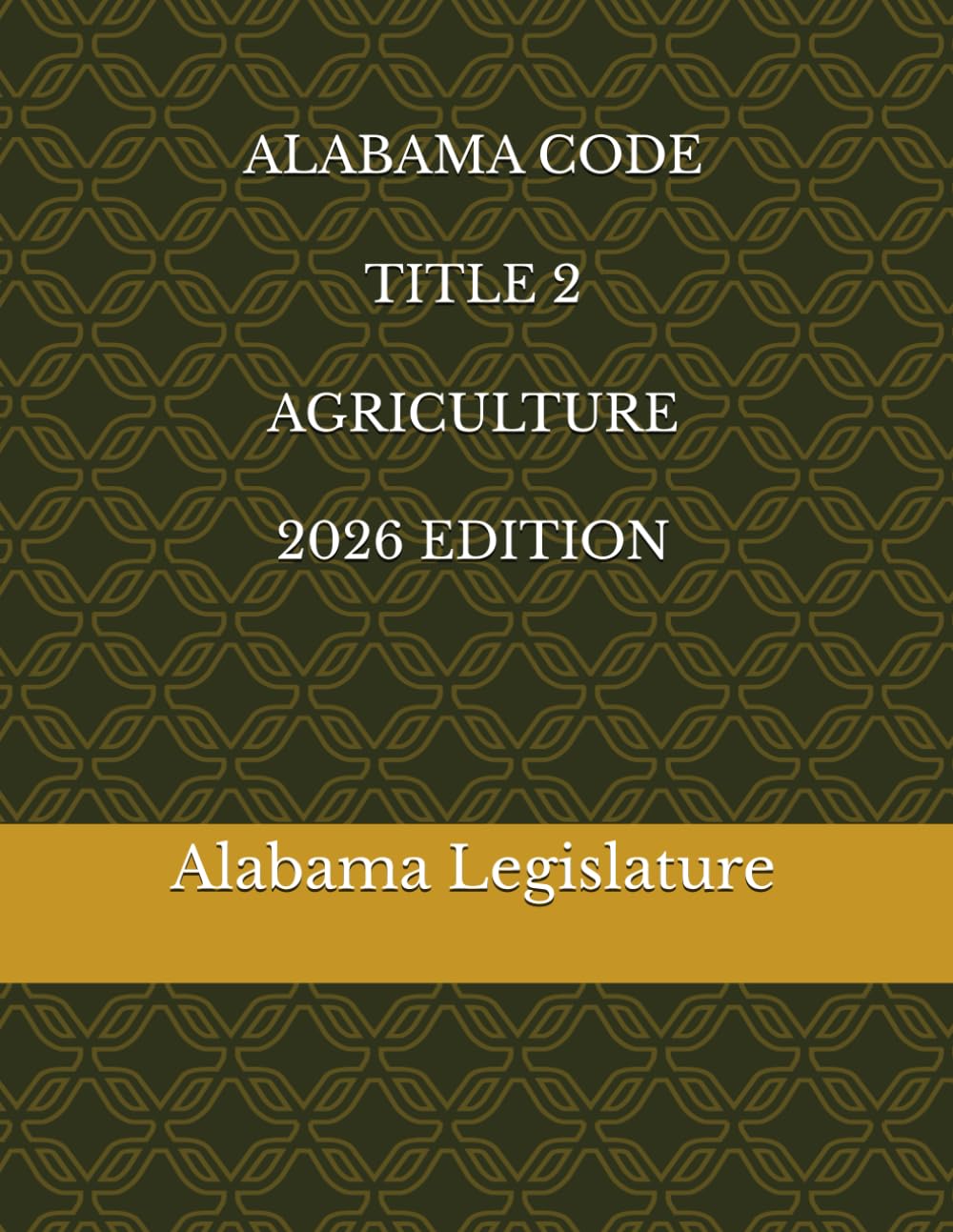 ALABAMA CODE TITLE 2 AGRICULTURE 2026 EDITION