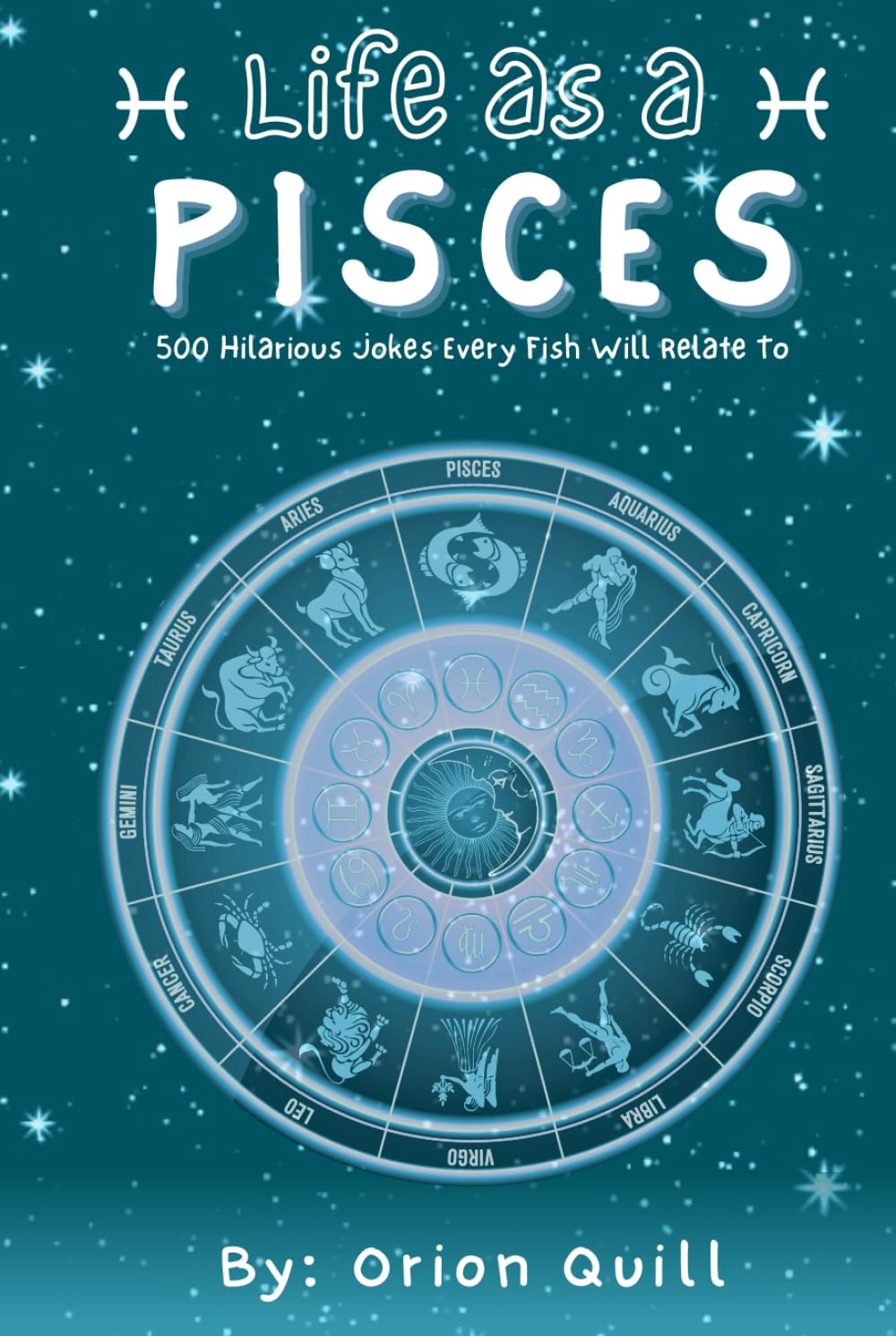 ler totalmente Life as a Pisces: 500 Hilarious Jokes Every Fish Will Relate To (Horoscope Humor)