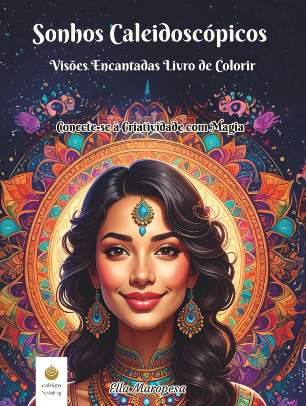 Sonhos Caleidoscópicos: Visões Encantadas Livro de Colorir: Conecte-se à Criatividade com Magia (Portuguese Edition) (Ella Maropesa – Série Criativa de Livros de Colorir) baixar livro de graça