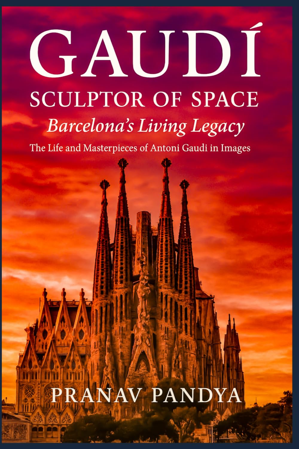 ler totalmente GAUDÍ SCULPTOR OF SPACE Barcelona’s Living Legacy: The Life and Masterpieces of Antoni Gaudí in Images