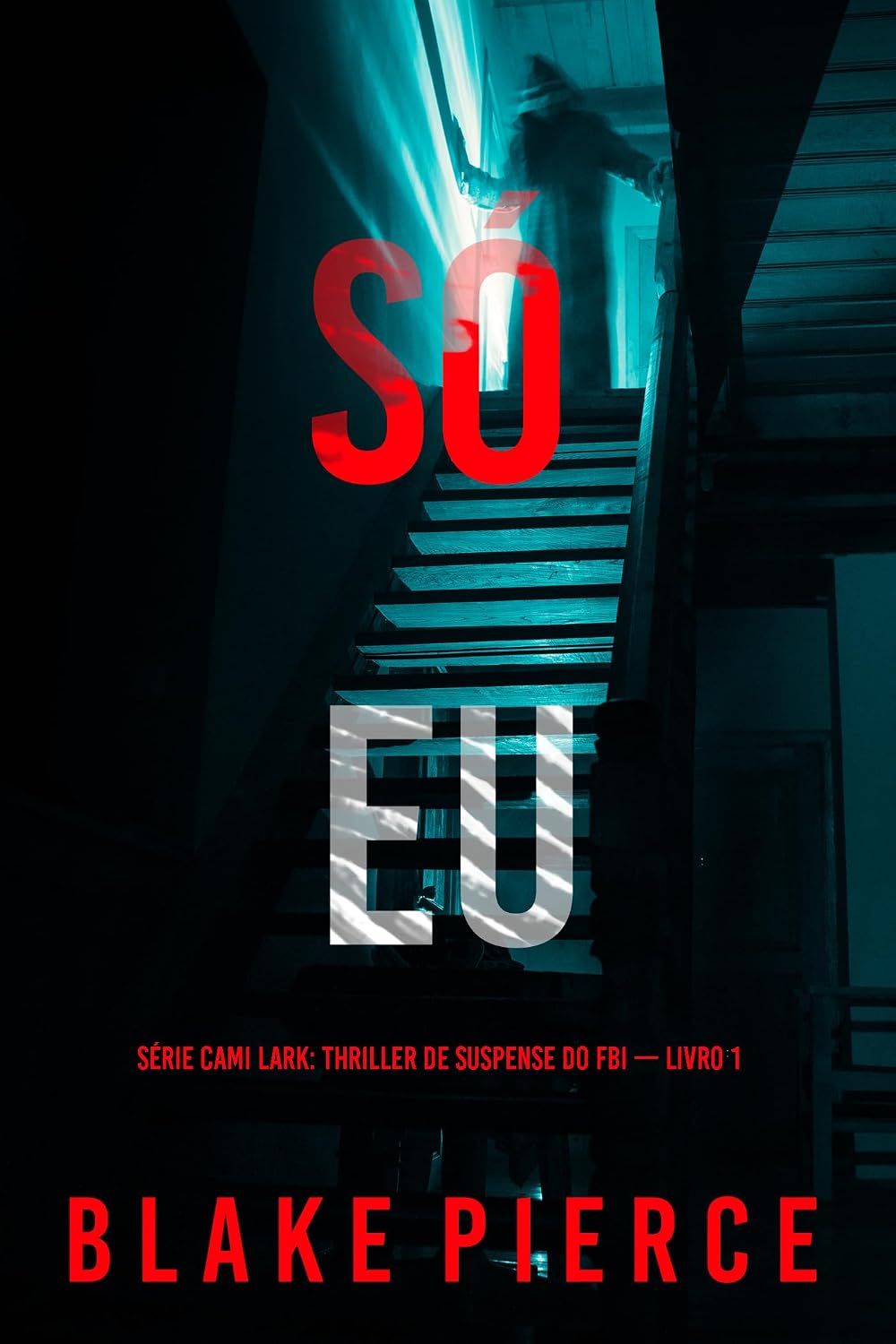 Só Eu (Série Cami Lark: Thriller de Suspense do FBI — Livro 1) baixar o livro de graça