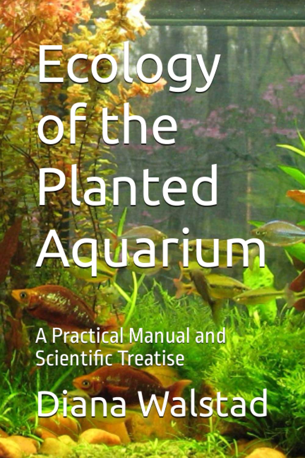 ler totalmente Ecology of the Planted Aquarium: A Practical Manual and Scientific Treatise