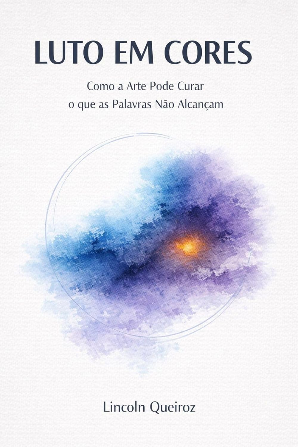 LUTO EM CORES: Como a arte pode curar o que as palavras não alcançam baixar livro de graça