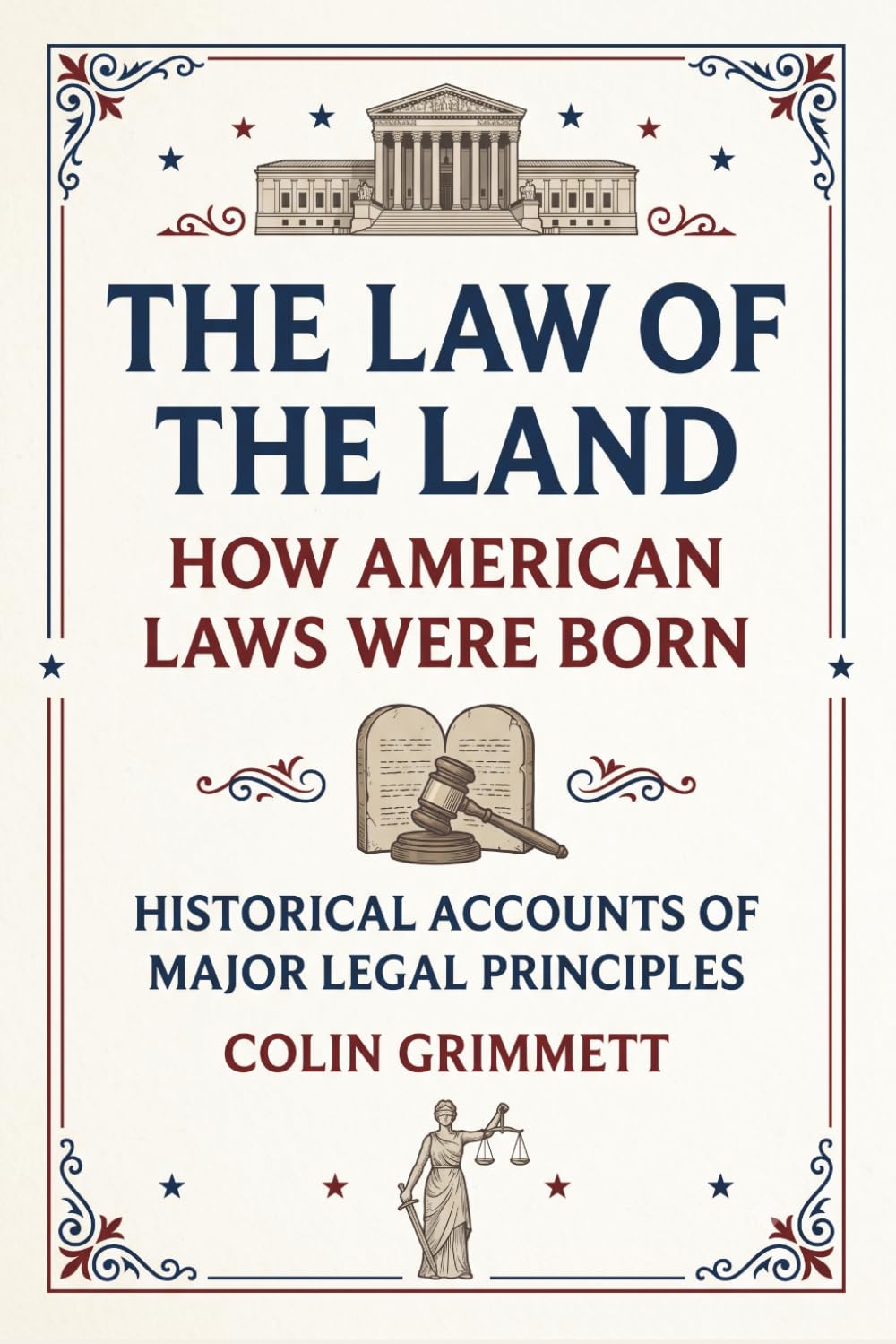 ler totalmente The Law of the Land - How American Laws Were Born: Historical Accounts of Major Legal Principles (American Law Essentials)