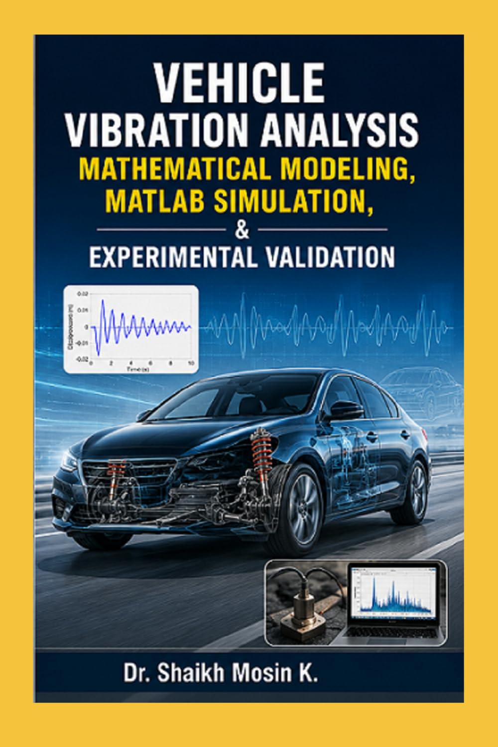 Vehicle Vibration Analysis: Mathematical Modeling, MATLAB Simulation, and Experimental Validation baixar o livro de graça