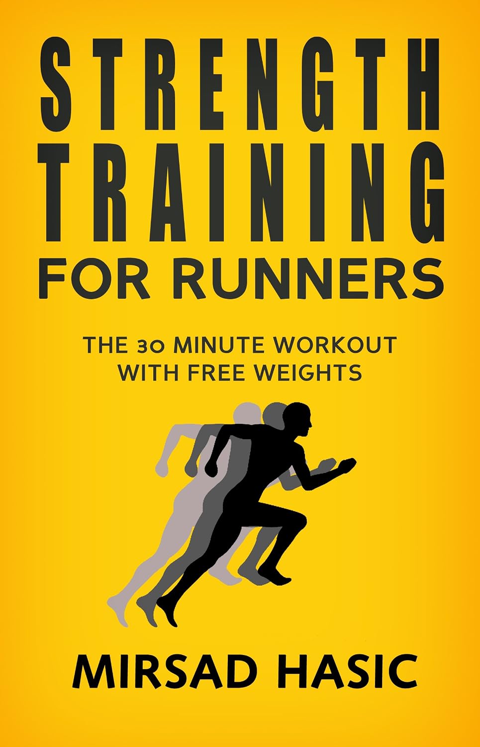 Strength Training for Runners: The 30 Minute Workout With Free Weights (English Edition) baixar livro de graça
