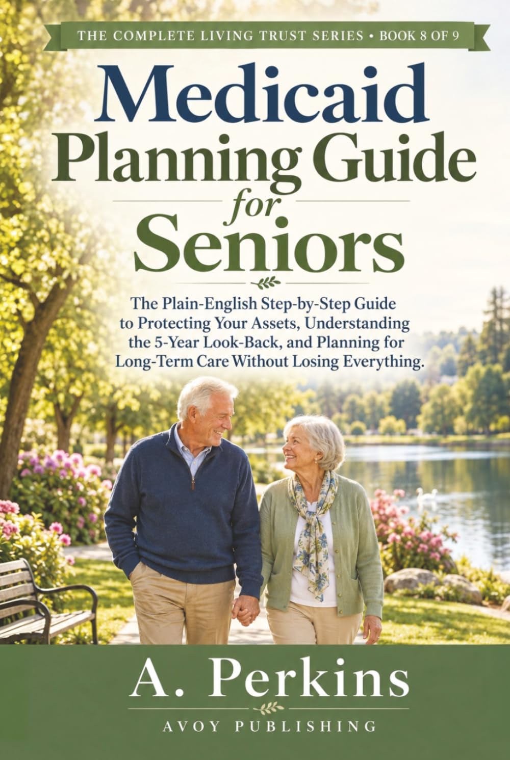 ler totalmente Medicaid Planning Guide for Seniors: The Plain-English Step-by-Step Guide to Protecting Your Assets, Understanding the 5-Year Look-Back, and Planning... Everything (The Complete Living Trust Series)