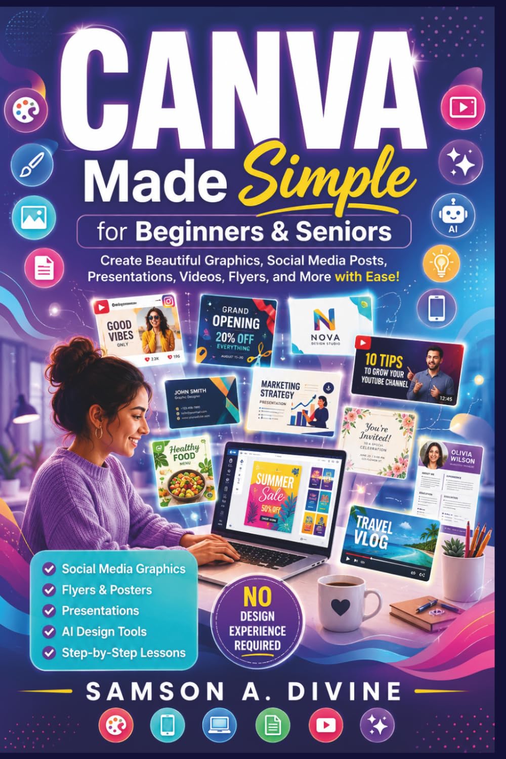 Canva Made Simple for Beginners and Seniors: Learn to Design Social Media Graphics, Flyers, Presentations, Videos, Logos, and More with Easy Step-by-Step Lessons baixar livro de graça