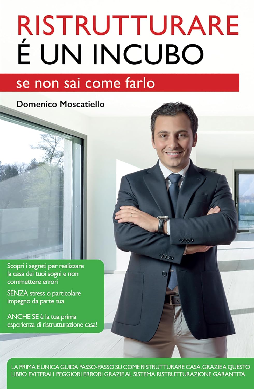 Ristrutturare è un incubo se non sai come farlo (Italian Edition)