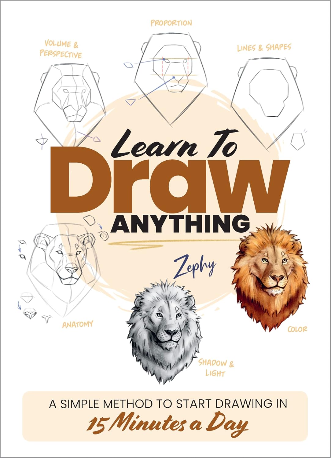 ler totalmente Learn to Draw Anything: A Simple Method to Start Drawing in 15 Minutes a Day
