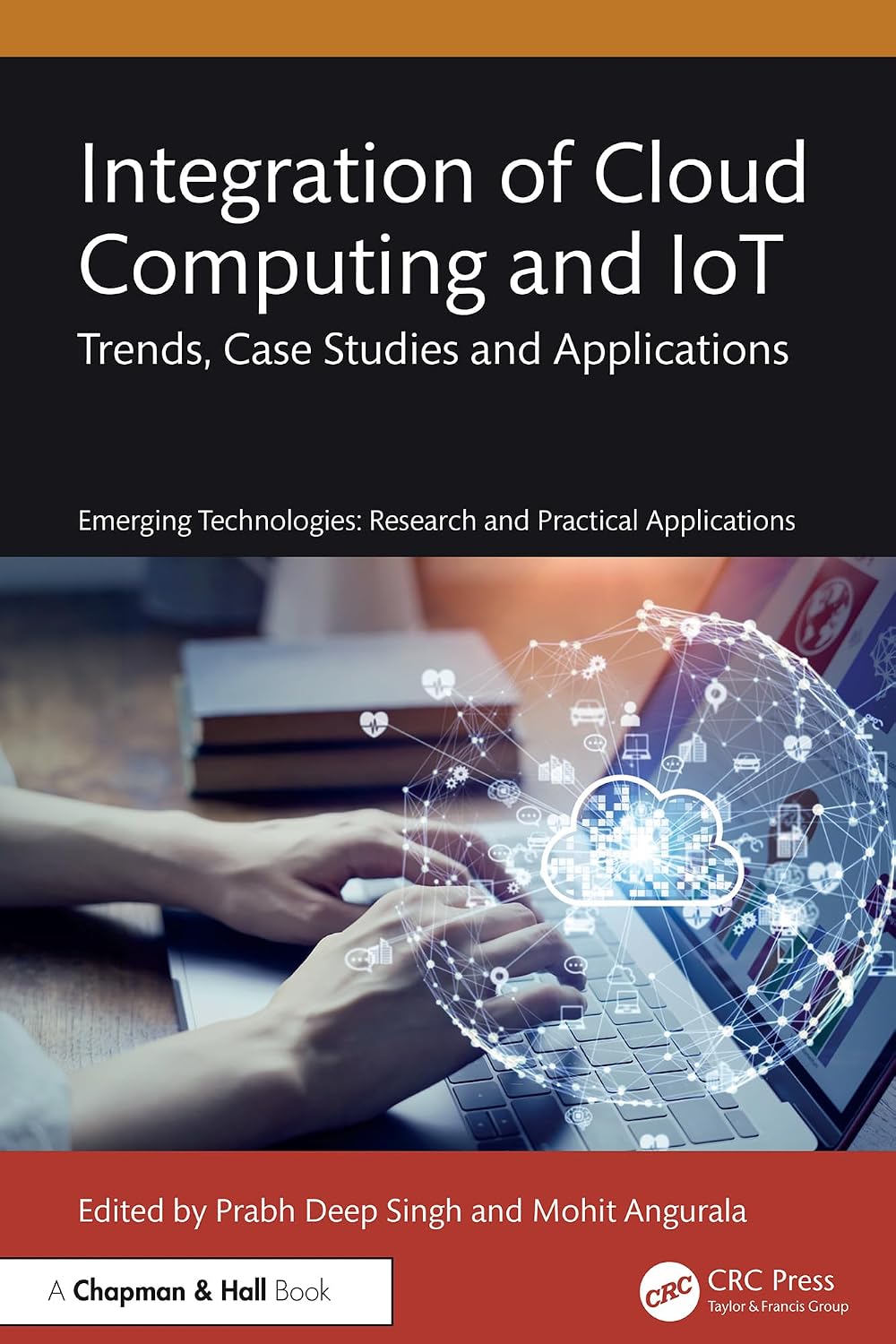 ler totalmente Integration of Cloud Computing and IoT: Trends, Case Studies and Applications (Emerging Technologies) (English Edition)