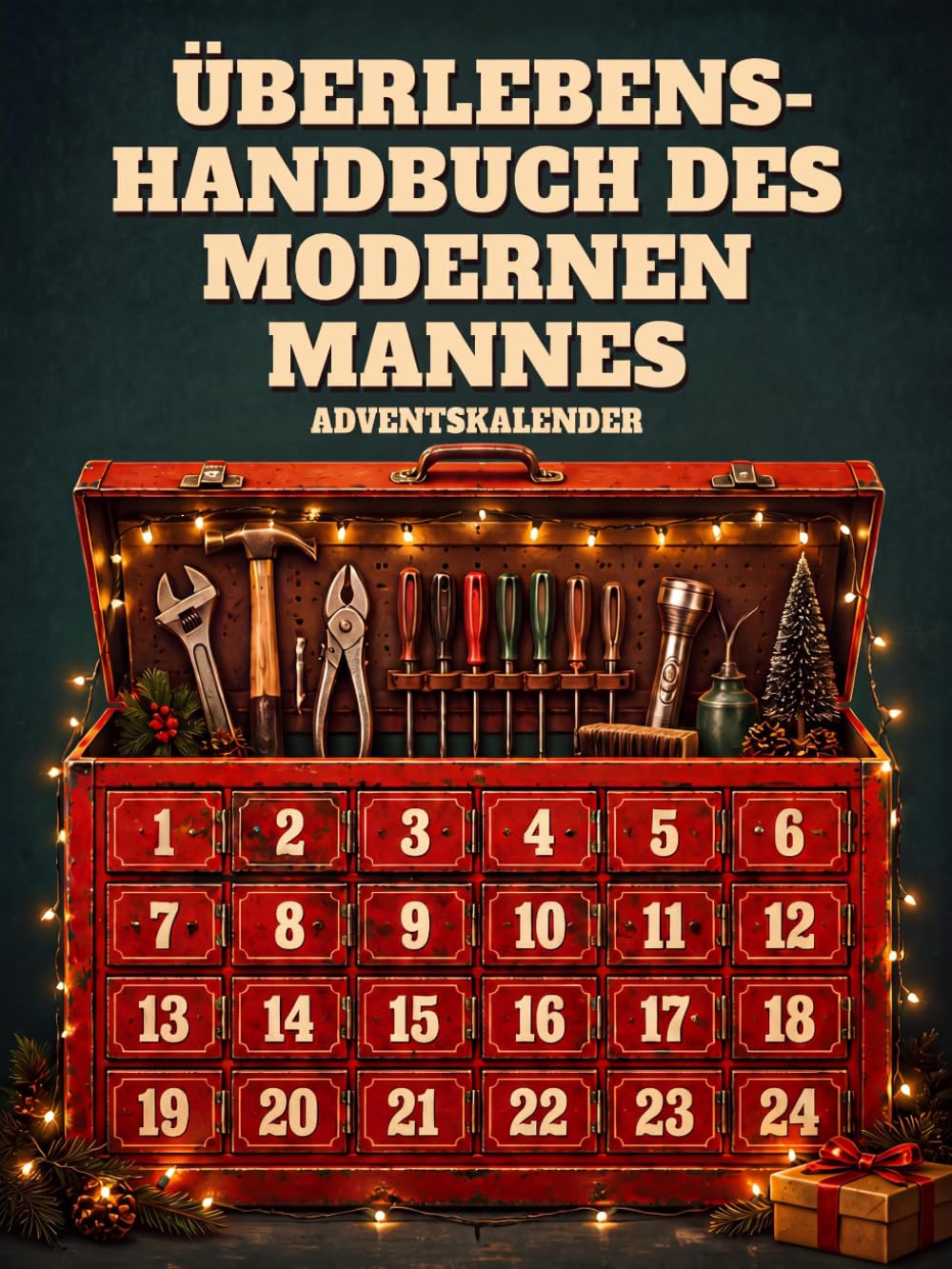 ÜBERLEBENSHANDBUCH DES MODERNEN MANNES: Adventskalender Männer. 24 Handgriffe für den Alltag, einer für jedes Türchen bis Weihnachten. Geschenkidee für Ihn, Freund, Papa, Bruder. (German Edition) baixar o livro de graça