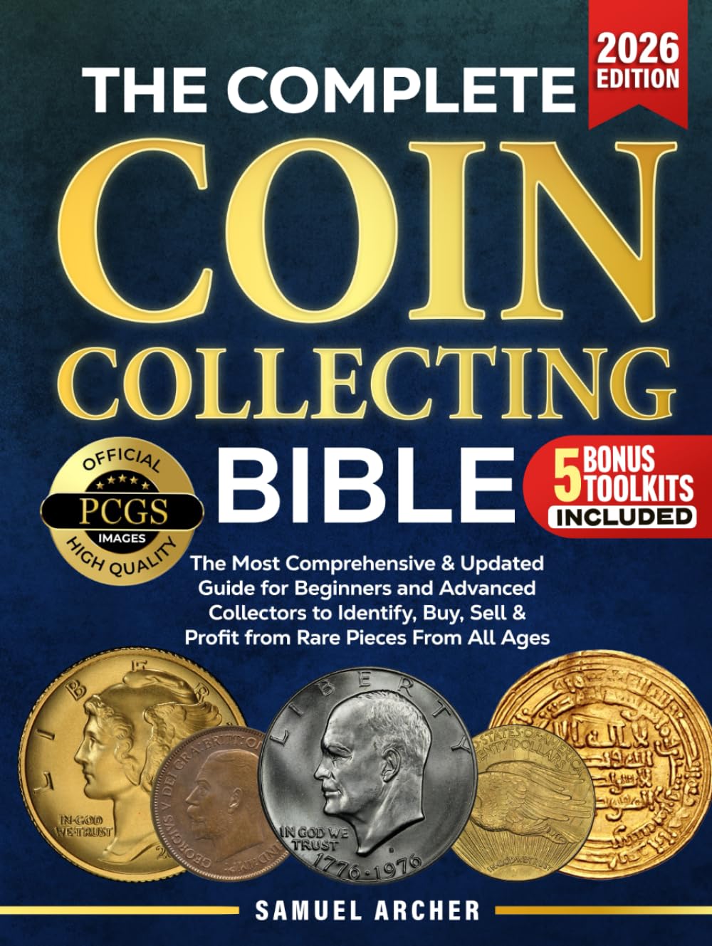 ler totalmente The Complete Coin Collecting Bible: The Most Comprehensive & Updated Guide for Beginners and Advanced Collectors to Identify, Buy, Sell & Profit from Rare Coins From All Ages