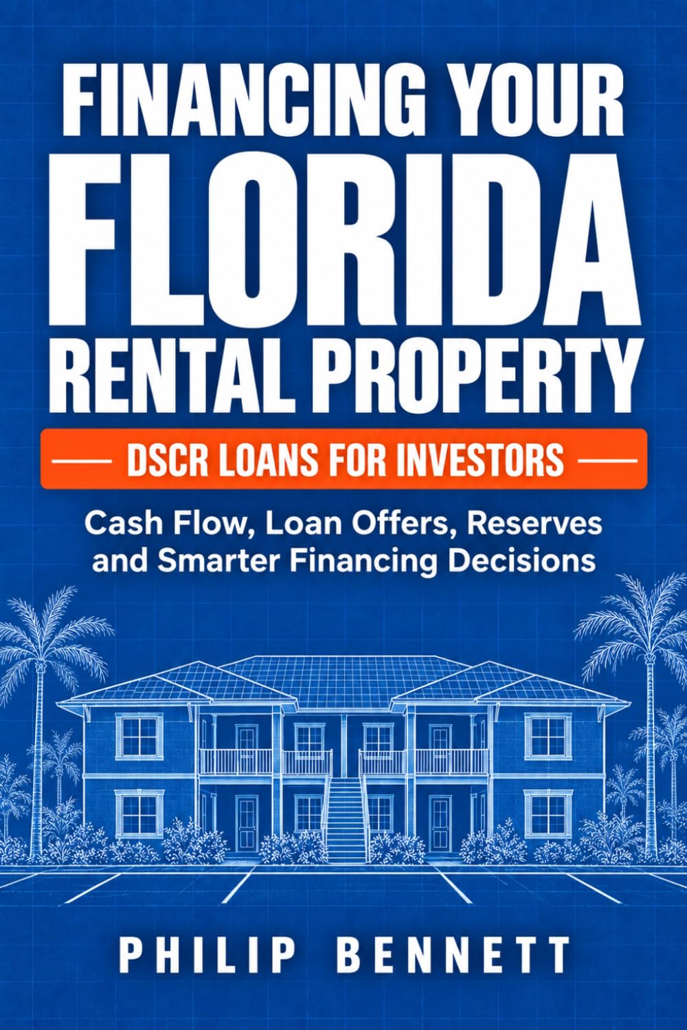 Financing Your Florida Rental Property: Cash Flow, Loan Offers, Reserves and Smarter Financing Decisions baixar livro de graça