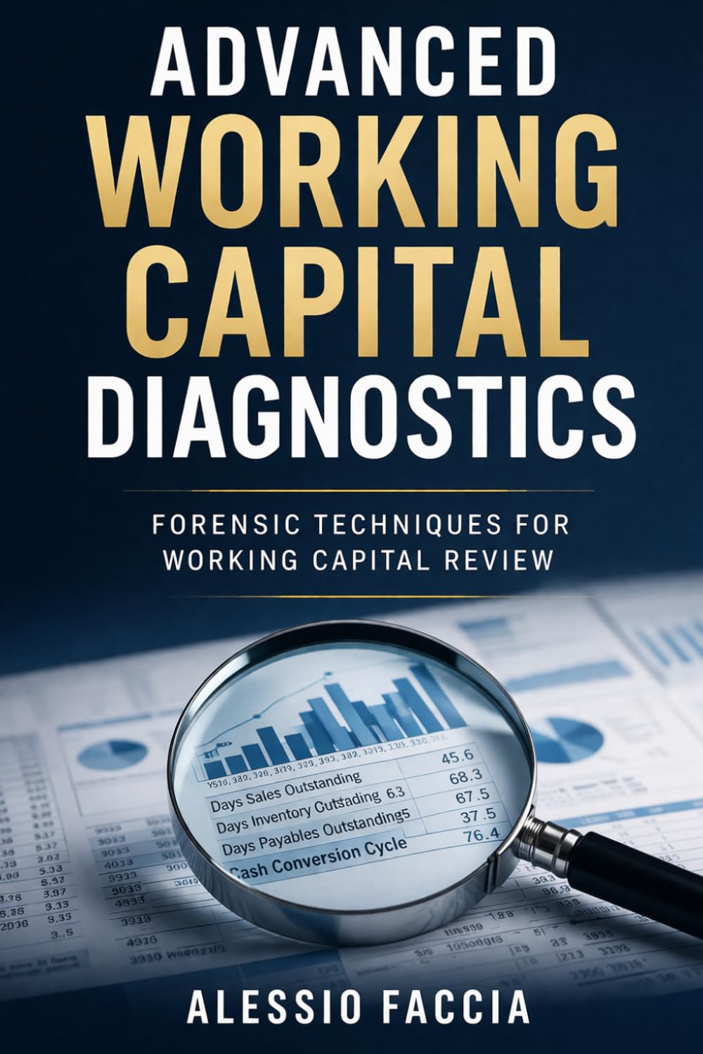 ler totalmente Advanced Working Capital Diagnostics: Forensic Techniques for Working Capital Review (Financial Crime)