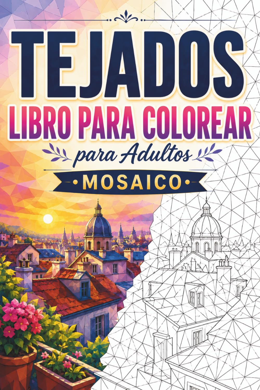 ler totalmente Tejados Libro para Colorear Mosaico: 30 Páginas para Colorear para Adultos con Azoteas Urbanas, Skylines, Terrazas Acogedoras, Arquitectura Moderna y Diseños Geométricos de Mosaico para Relajación
