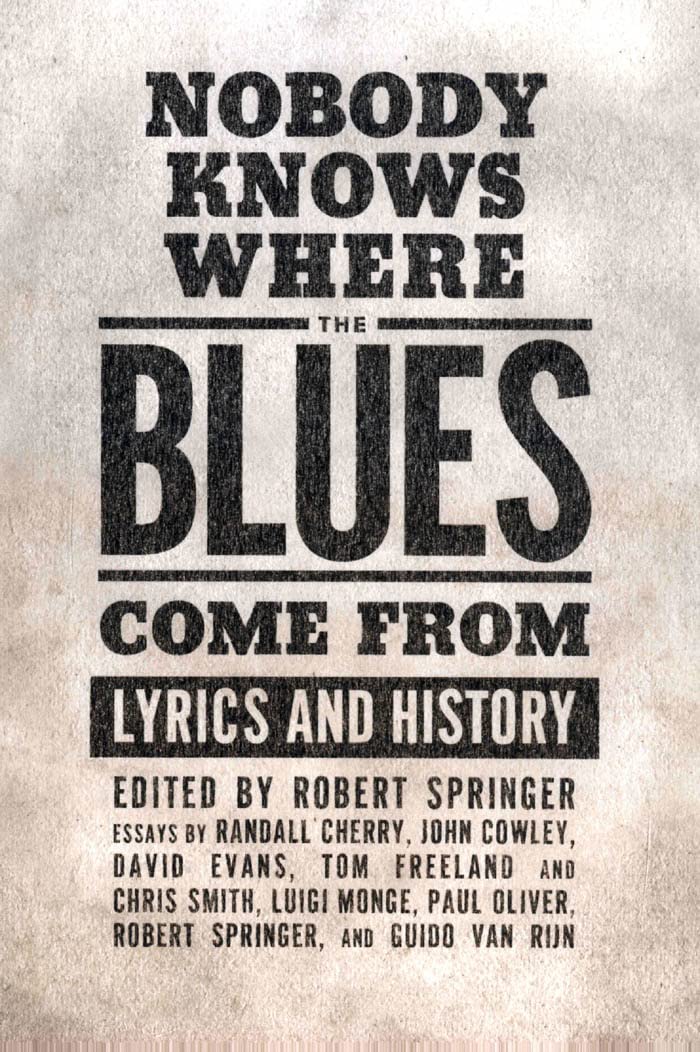 Nobody Knows Where the Blues Come From: Lyrics and History (American Made Music Series) (English Edition)
