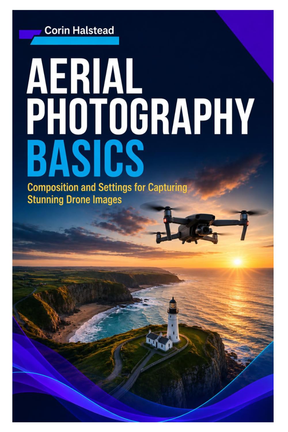 Aerial Photography Basics: Composition and Settings for Capturing Stunning Drone Images baixar o livro de graça