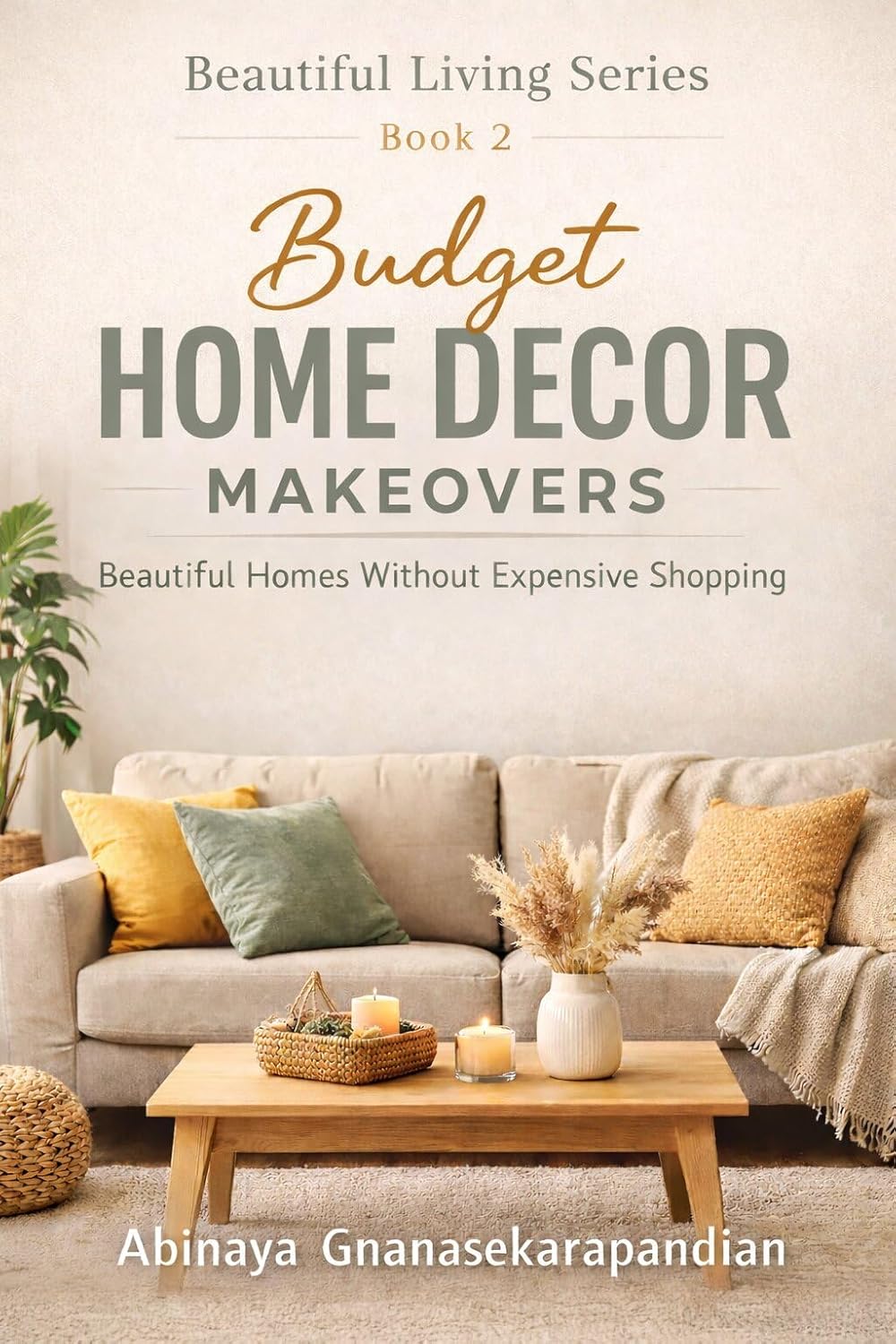 ler totalmente Budget Home Decor Makeovers: Beautiful Homes Without Expensive Shopping (Beautiful Living Series Book 2) (English Edition)