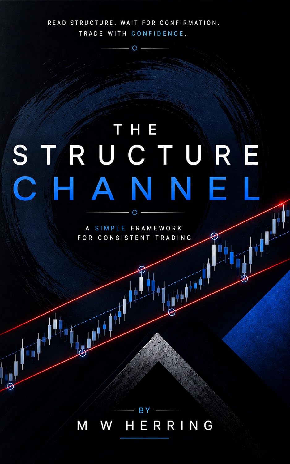 ler totalmente The Structure Channel: A Simple Framework for Better Trade Decisions (Structure Reactive) (English Edition)