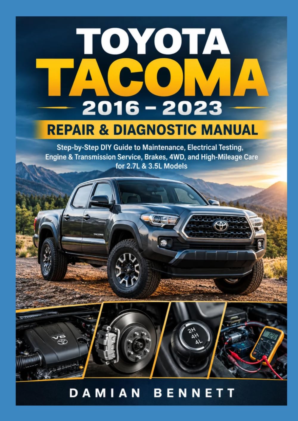 capítulo por capítulo baixar TOYOTA TACOMA 2016–2023 REPAIR & DIAGNOSTIC MANUAL: Step-by-Step DIY Guide to Maintenance, Electrical Testing, Engine & Transmission Service, Brakes, 4WD, and High-Mileage Care for 2.7L & 3.5L Models