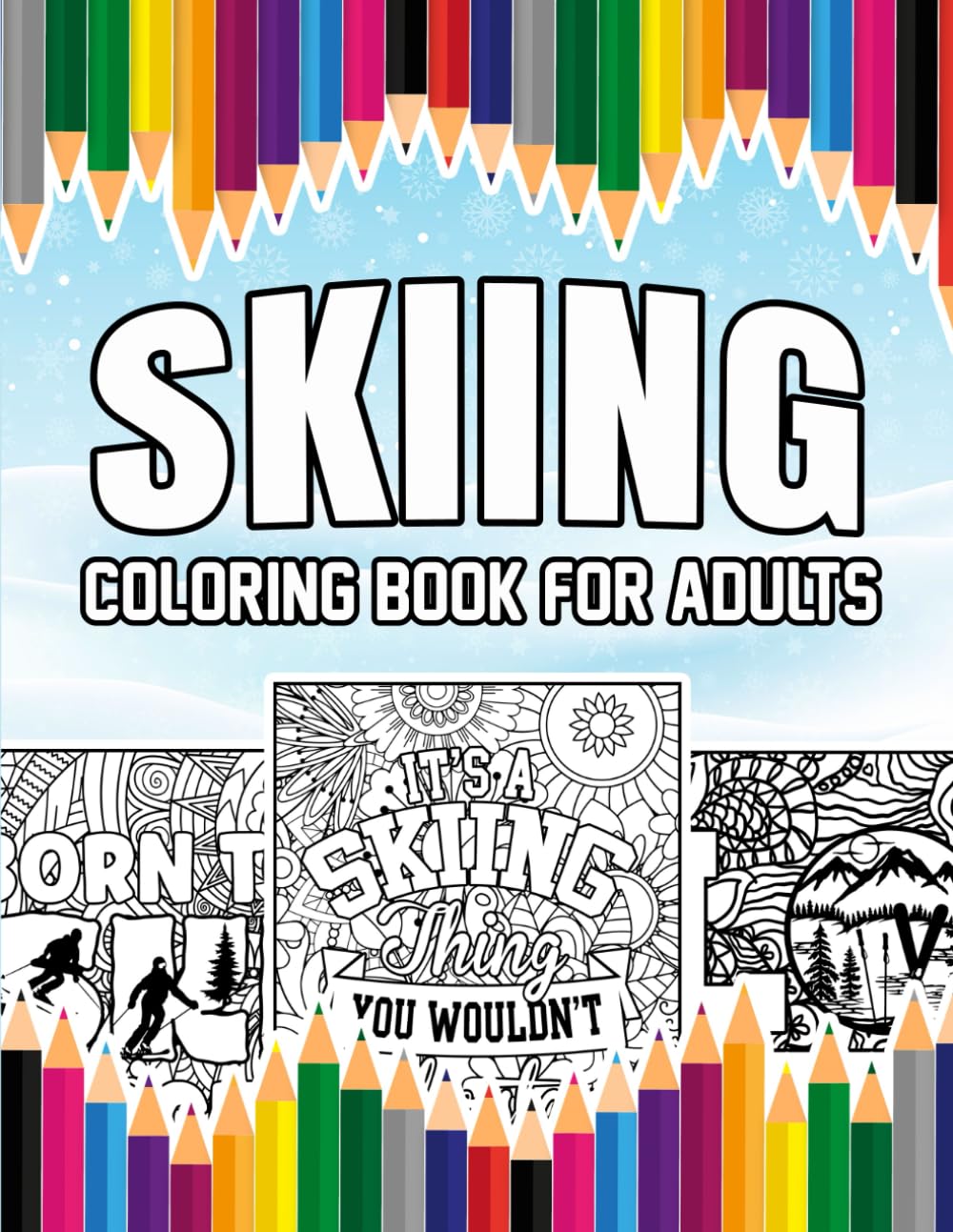 Skiing Coloring Book For Adults: A Stress-Relief, Inspiring and Humorous Ski Coloring Pages for Skiers and Fans baixar o livro de graça
