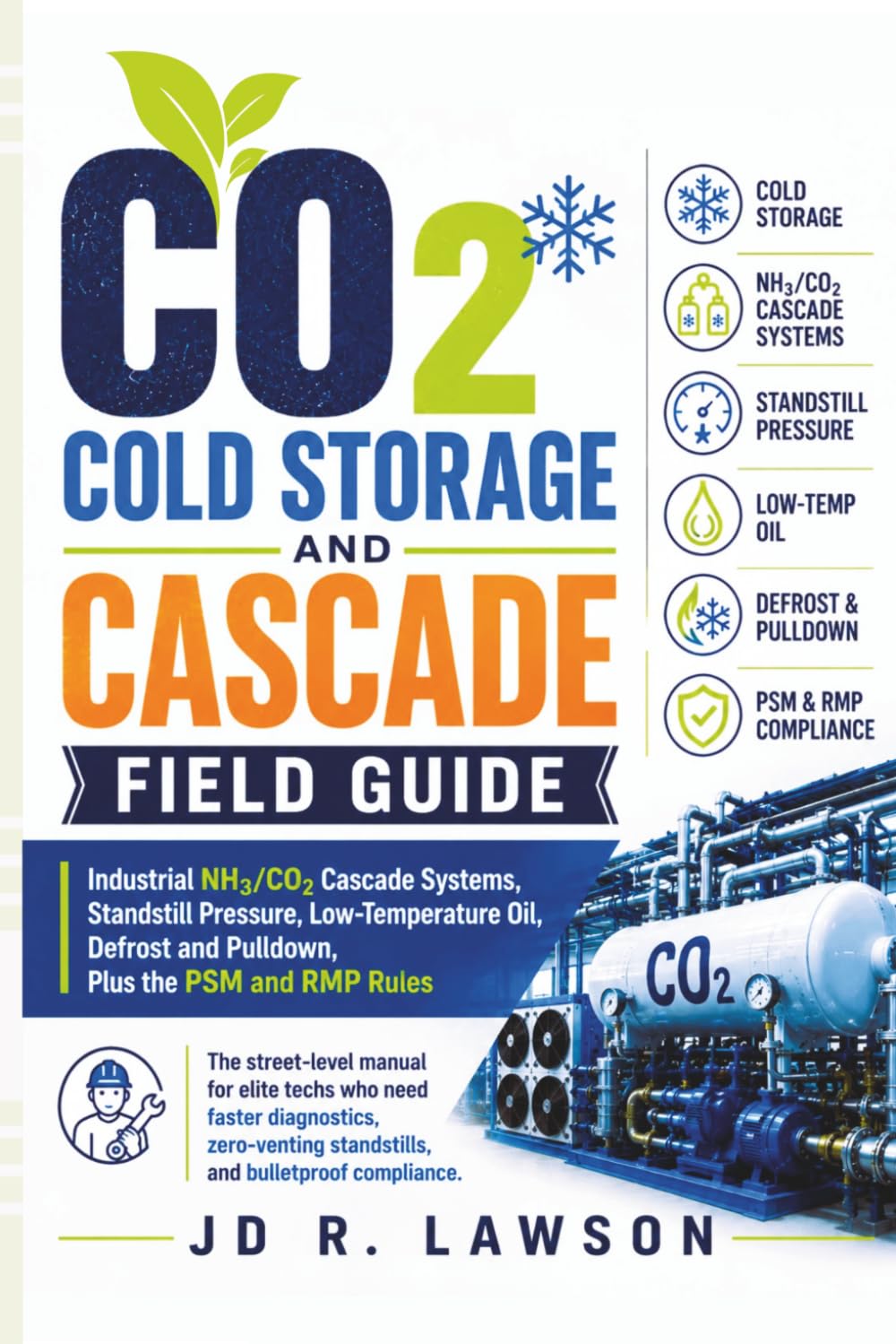 capítulo por capítulo baixar CO2 Cold Storage and Cascade Field Guide: Industrial NH3/CO2 Cascade Systems, Standstill Pressure, Low-Temperature Oil, Defrost and Pulldown, Plus the PSM and RMP Rules (HVAC Field Mastery Series)