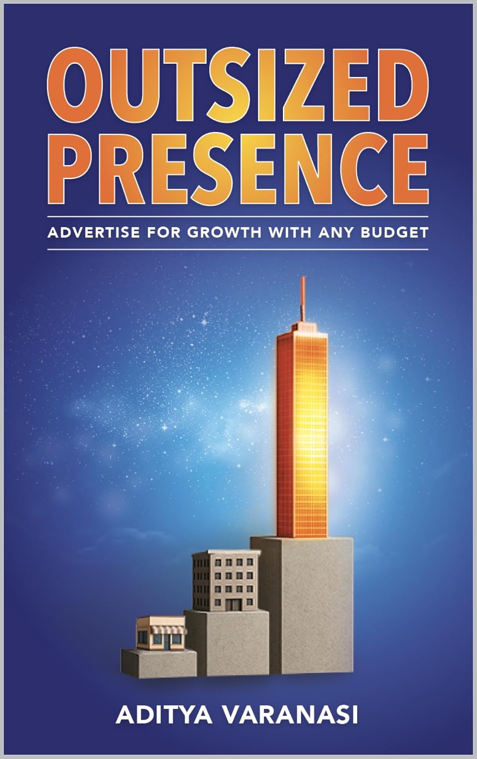 Outsized Presence: Advertise for Growth with Any Budget (English Edition) baixar livro de graça