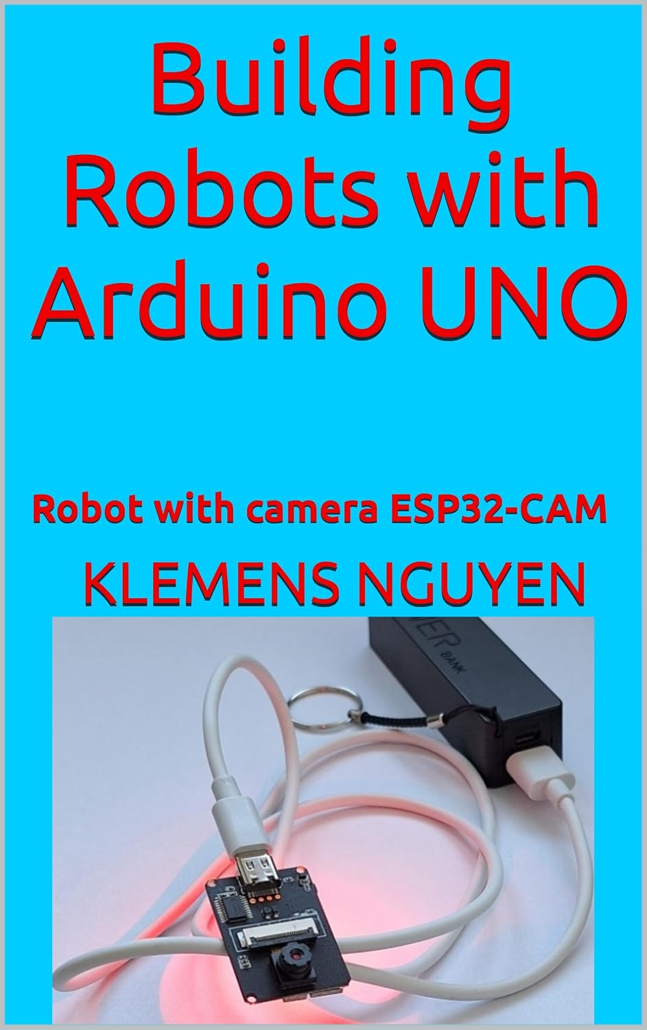 capítulo por capítulo baixar Building Robots with Arduino UNO: Robot with camera ESP32-CAM (English Edition)