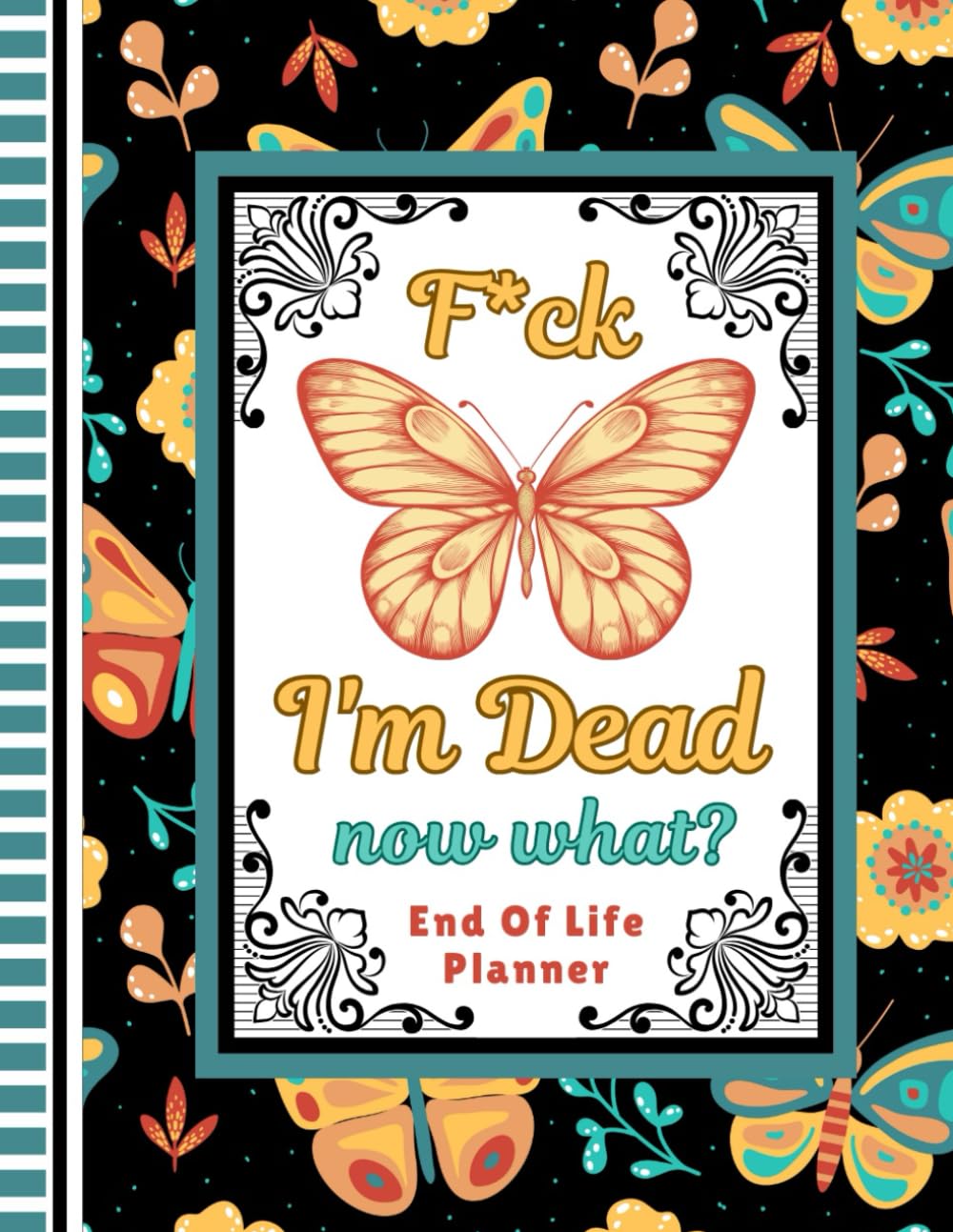 F*ck I'm Dead Now What?: A simple record to make sure your loved ones have all the vital information they require if you die. baixar livro de graça