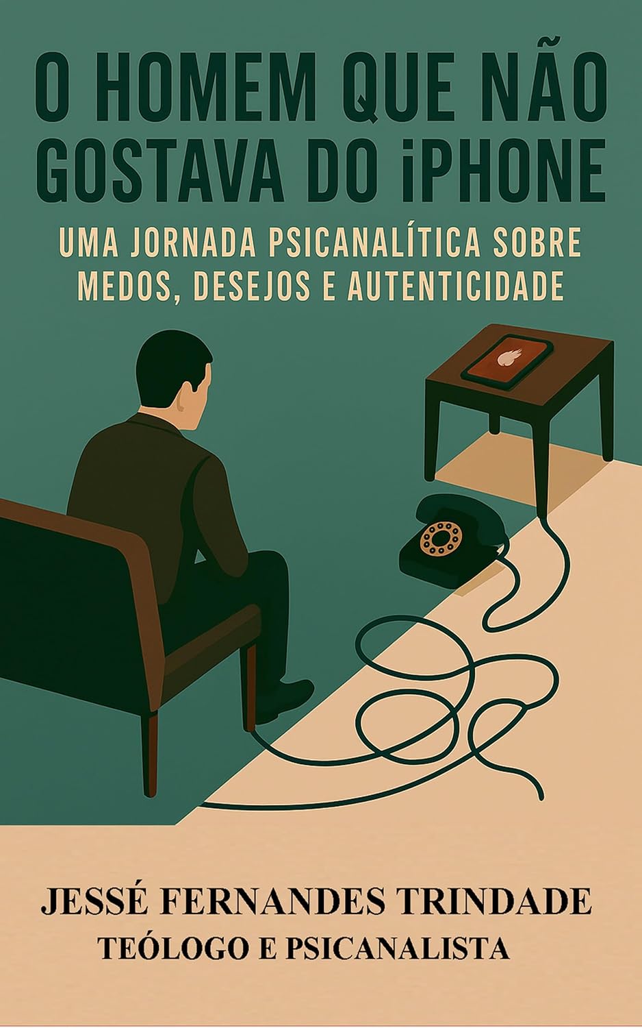 O Homem que Não Gostava do iPhone: Uma Jornada Psicanalítica Sobre Medos, Desejos e Autenticidade baixar livro de graça