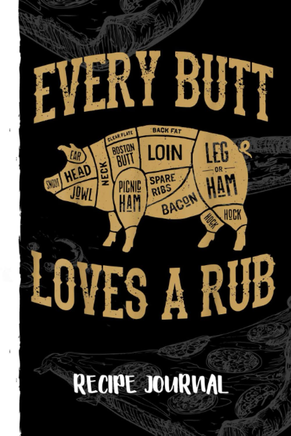 Every Butt Loves A Good Rub Funny Pig Pork BBQ Grill Recipe Journal: Bank Family Recipes Journal to Write in for Women, Wife, Mom, Document all Your Special Recipes With Pizza Sketch Black Cover baixar livro de graça