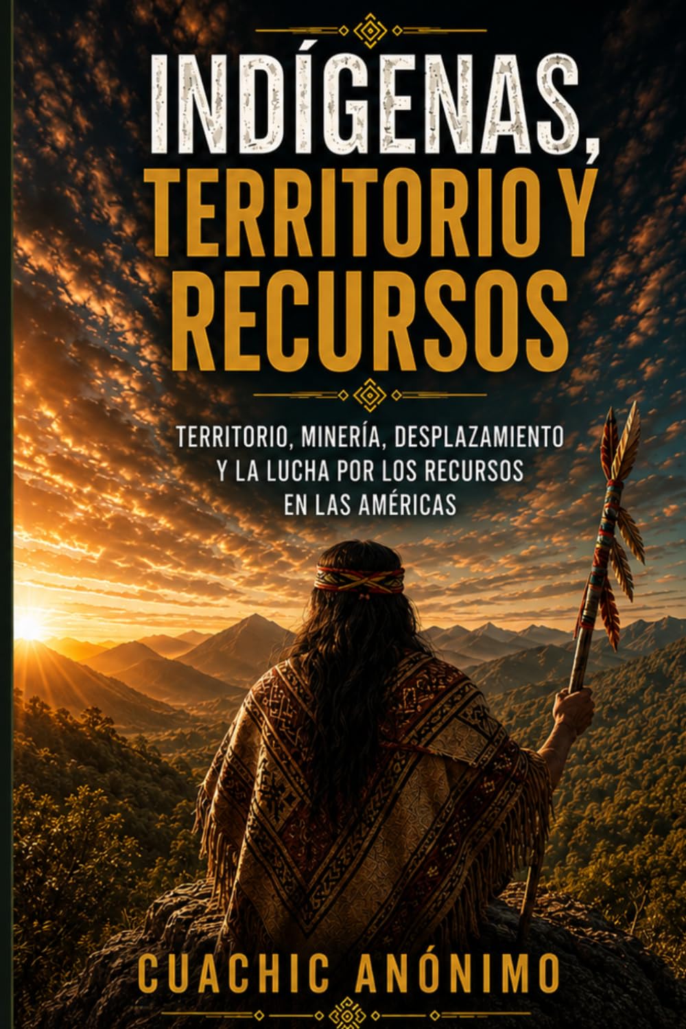 capítulo por capítulo baixar INDÍGENAS, TERRITORIO Y RECURSOS: Territorio, minería, desplazamiento y la lucha por los recursos en las Américas (Spanish Edition)