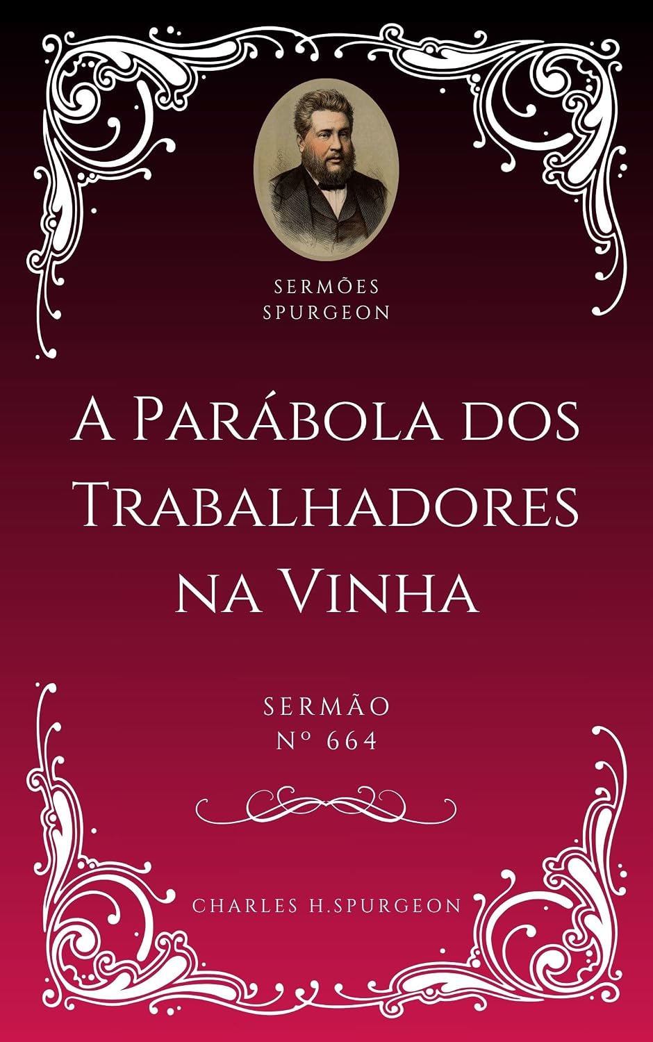 ler totalmente Charles H. Spurgeon - Sermão - A Parábola dos Trabalhadores na Vinha