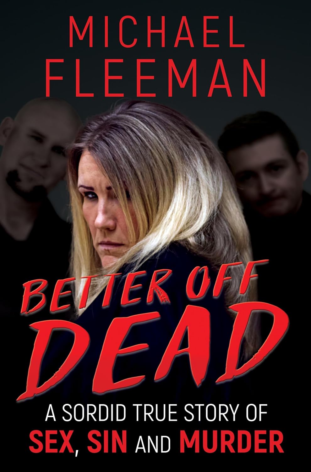 Better Off Dead: A Sordid True Story of Sex, Sin and Murder (English Edition) baixar livro de graça