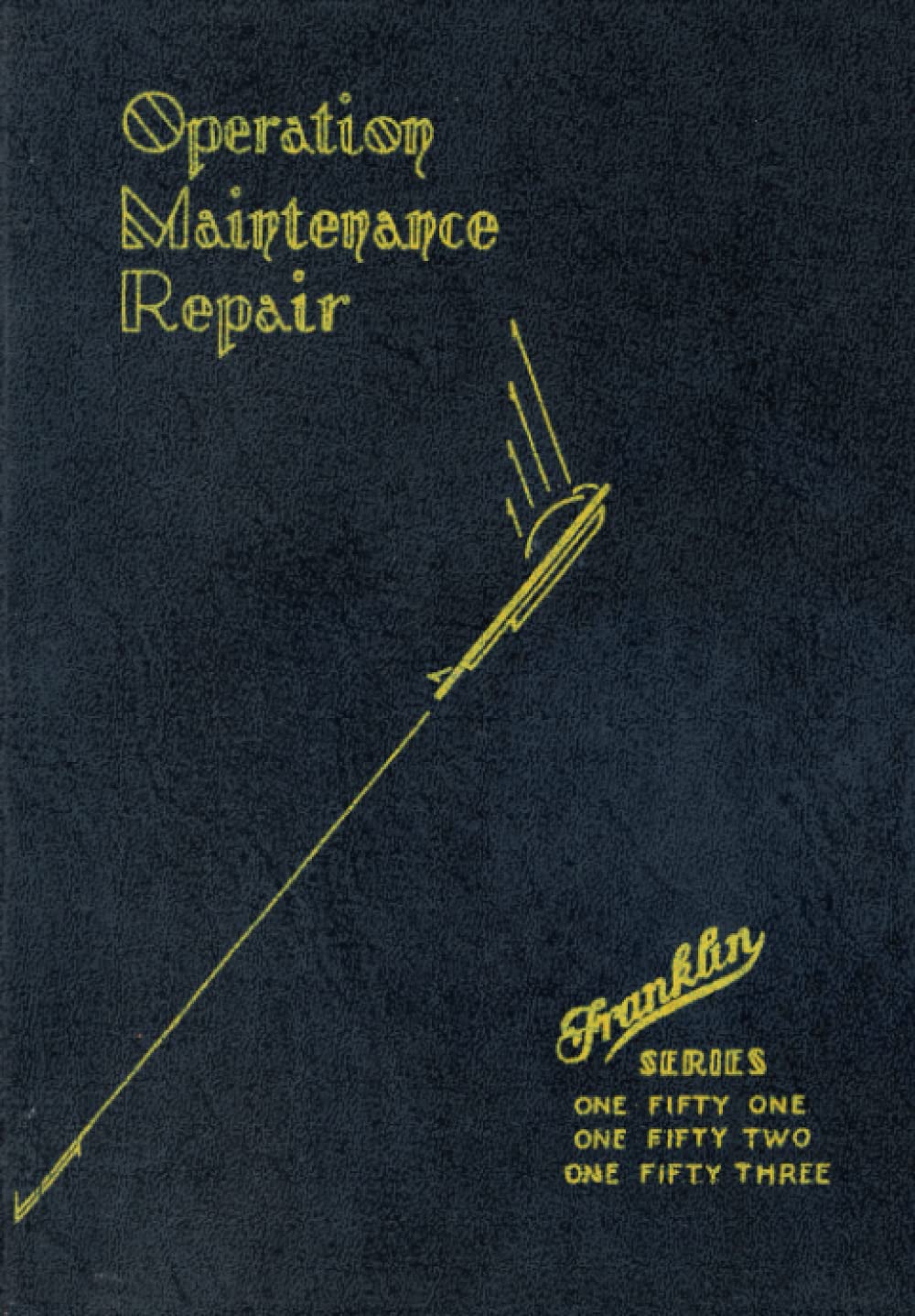 Operation Maintenance Repair - Franklin Series One Fifty One, Two, Three: S-15 Manual baixar livro de graça