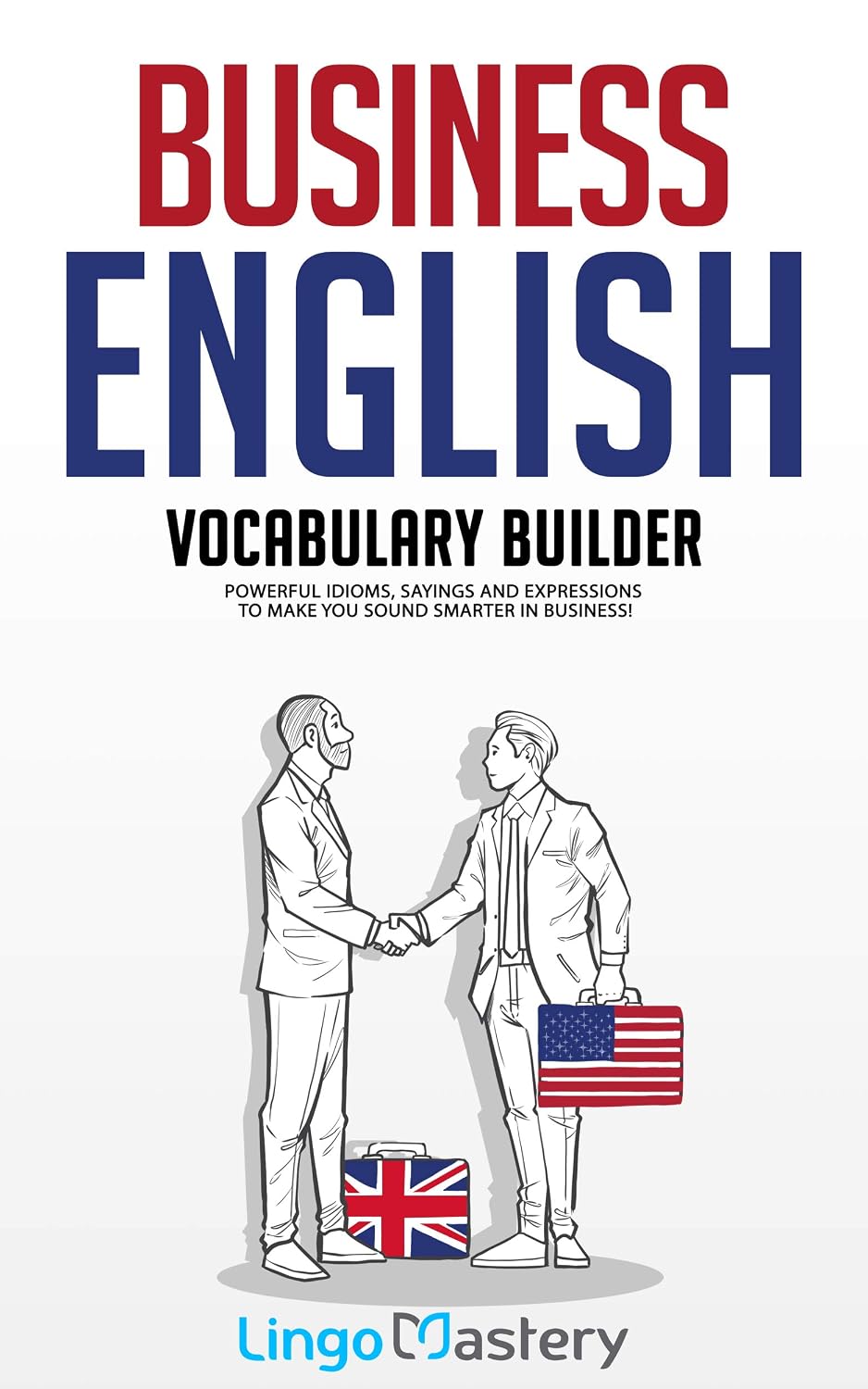 capítulo por capítulo baixar Business English Vocabulary Builder: Powerful Idioms, Sayings and Expressions to Make You Sound Smarter in Business! (English Edition)
