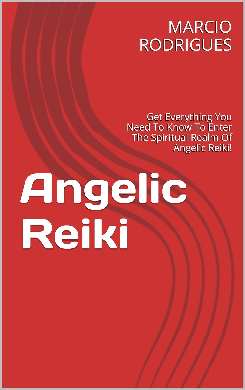 ler totalmente Angelic Reiki: Get Everything You Need To Know To Enter The Spiritual Realm Of Angelic Reiki! (English Edition)
