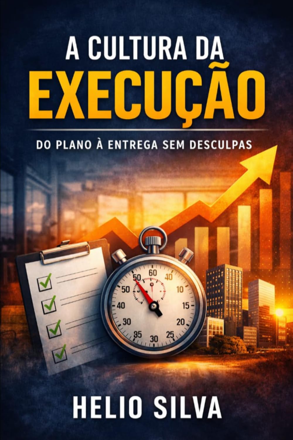 ler totalmente A CULTURA DA EXECUÇÃO: Do Plano à Entrega Sem Desculpas (Portuguese Edition)