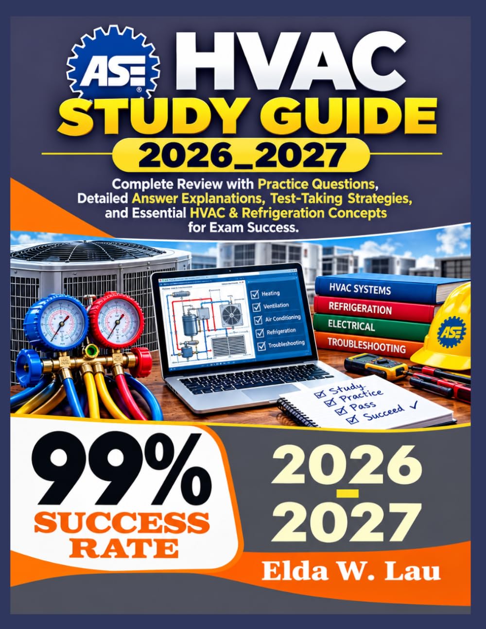 ler totalmente ASE HVAC study guide 2026_2027: Complete Review with Practice Questions, Detailed Answer Explanations, Test-Taking Strategies, and Essential HVAC & Refrigeration Concepts for Exam Success