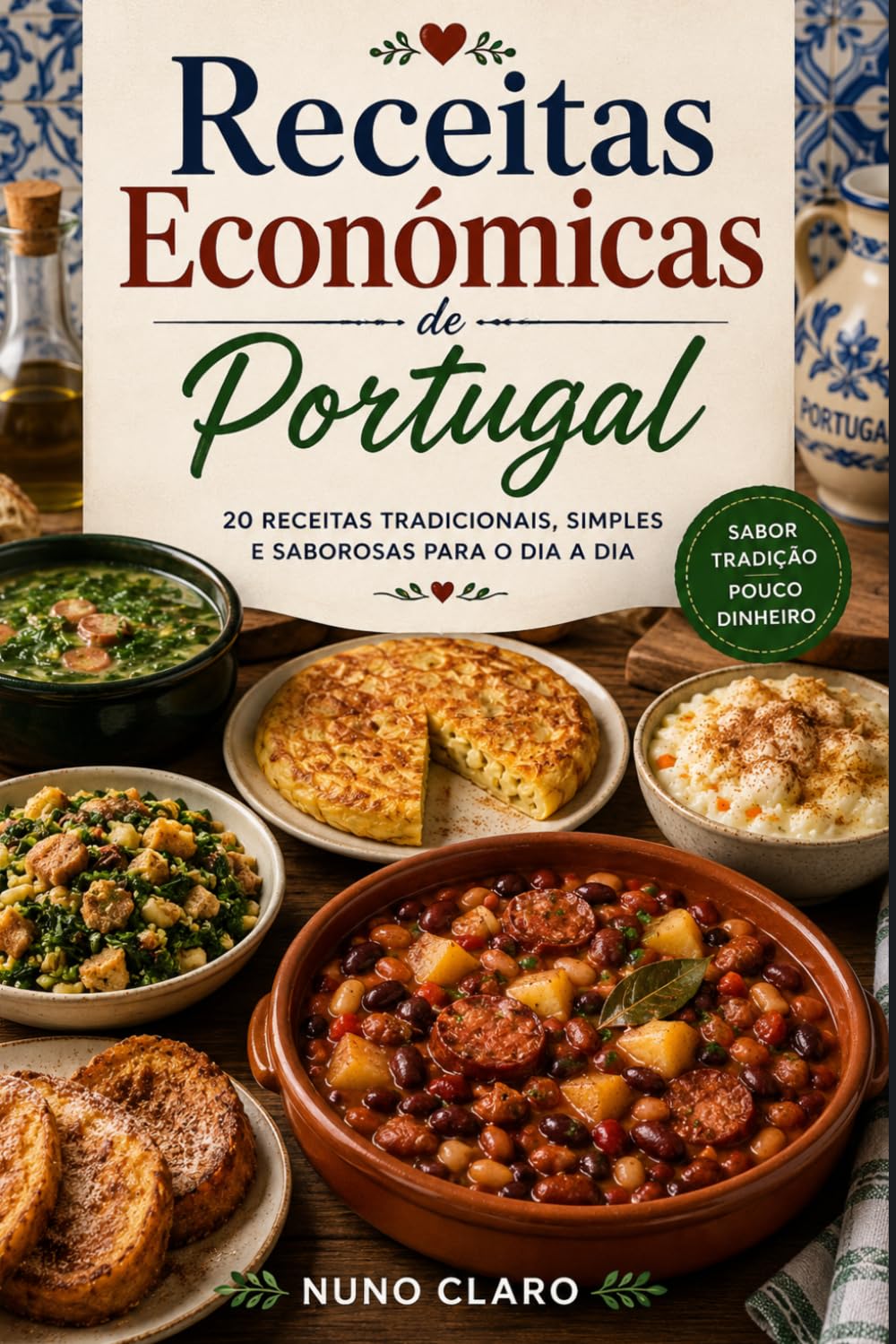Receitas Económicas de Portugal: 20 Receitas Tradicionais, Simples e Saborosas para o Dia a Dia (Receitas e Sabores do Mundo) (Portuguese Edition) baixar livro de graça