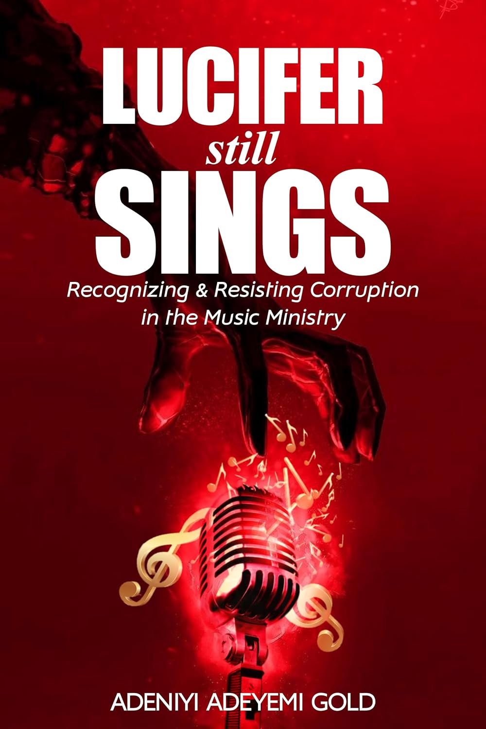 ler totalmente Lucifer still sings: Recognizing and Resisting Corruption in the Music Ministry (English Edition)