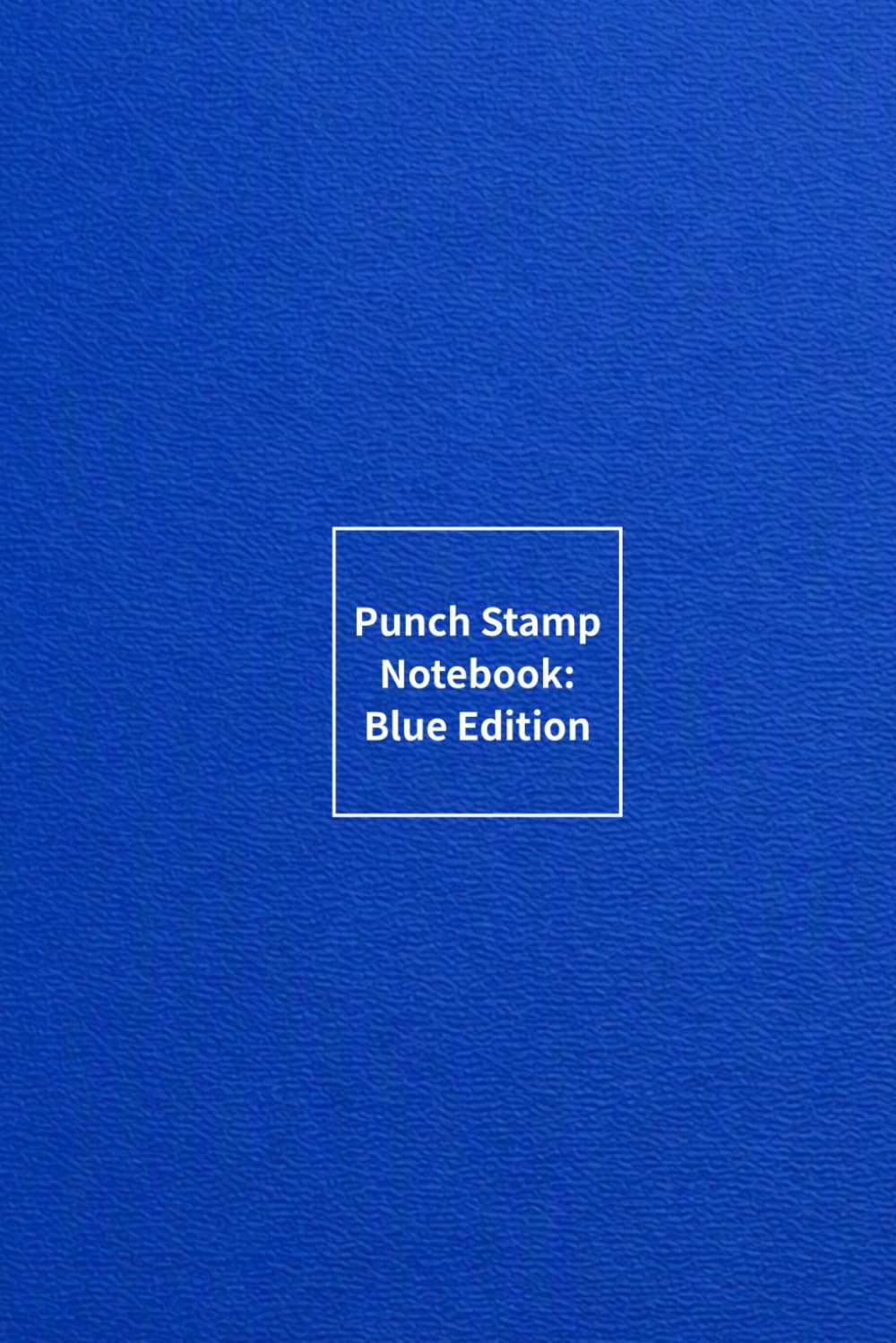 Punch Stamp Notebook: Blue Edition: Monochrome Collection Series for 1" x 1" Stamps baixar o livro de graça