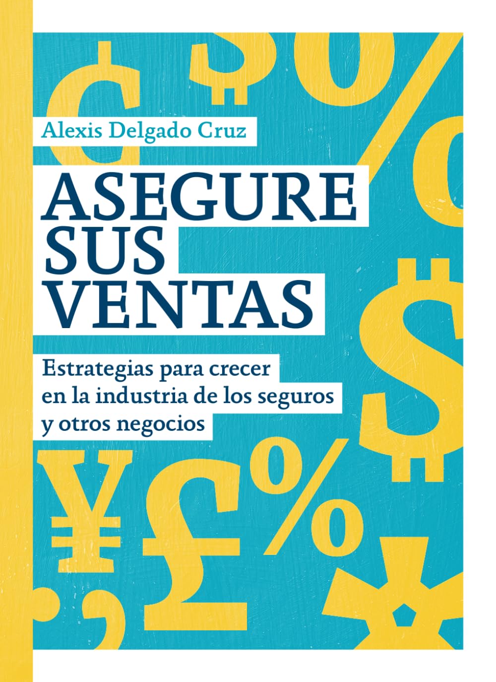 capítulo por capítulo baixar Asegure sus ventas: Estrategias para crecer en la industria de los seguros y otros negocios (Spanish Edition)