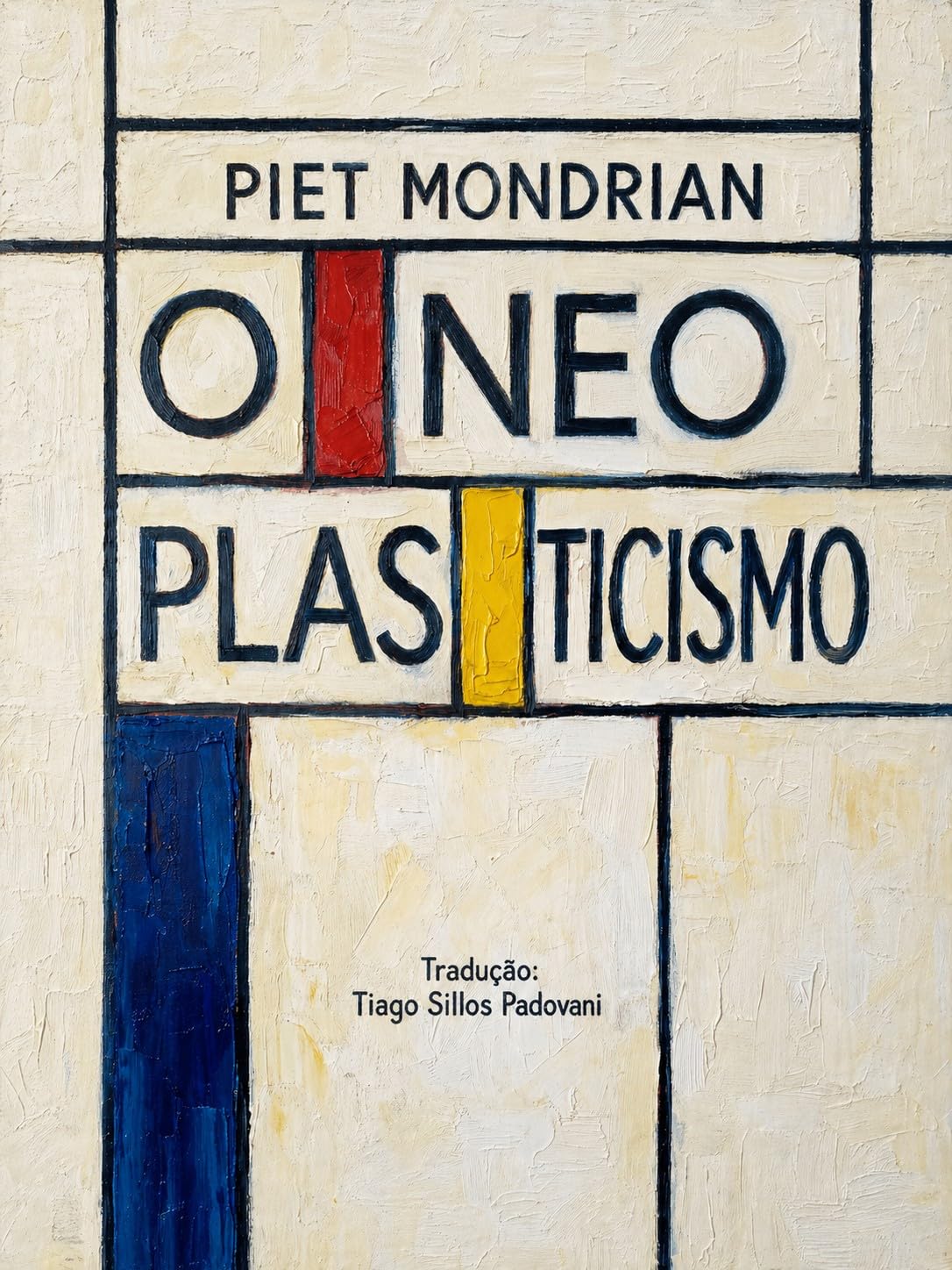 O Neoplasticismo: Ensaio de Piet Mondrian sobre os princípios centrais do neoplasticismo — Nova tradução brasileira diretamente do francês (Biblioteca de Arte e Estética Moderna) baixar o livro de graça
