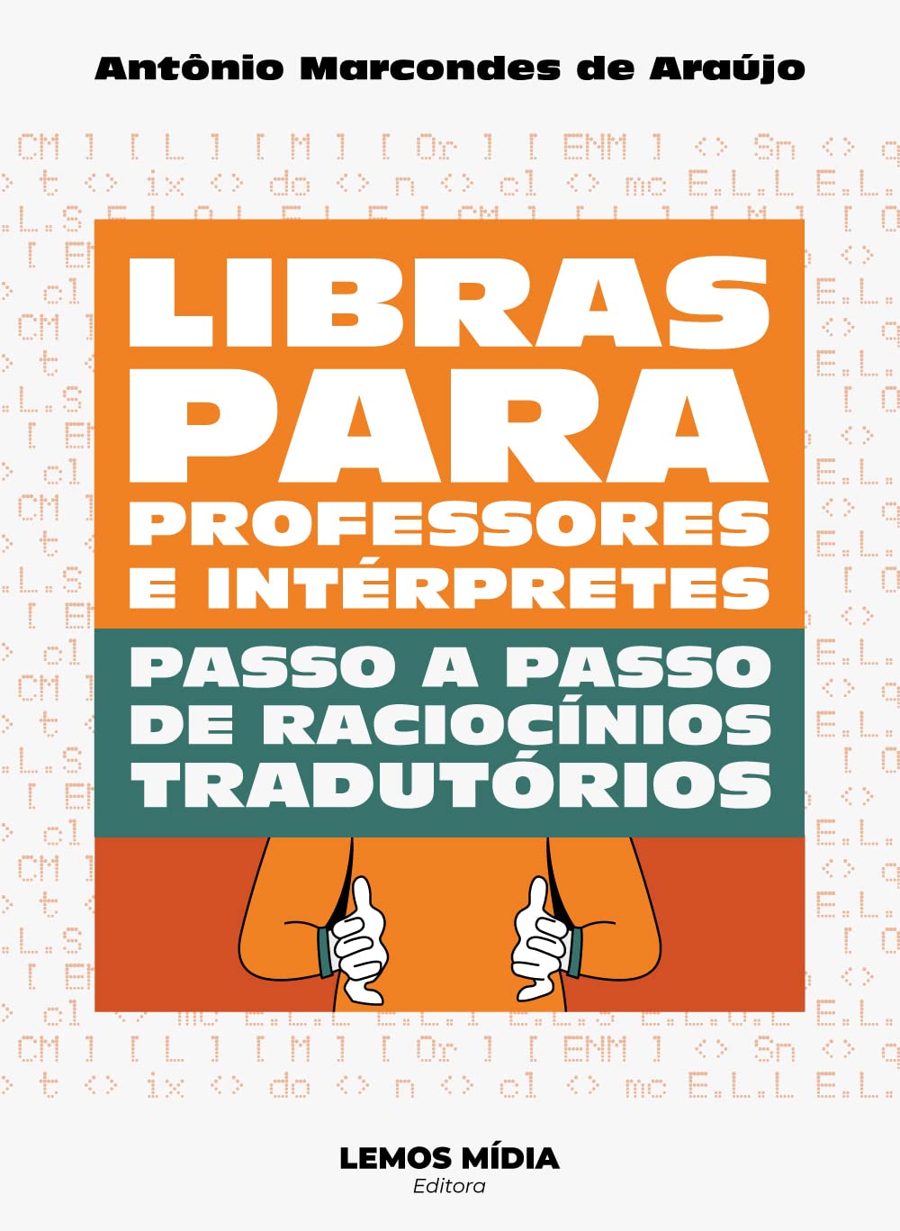 Libras para professores e intérpretes: passo a passo de raciocínios tradutórios baixar livro de graça