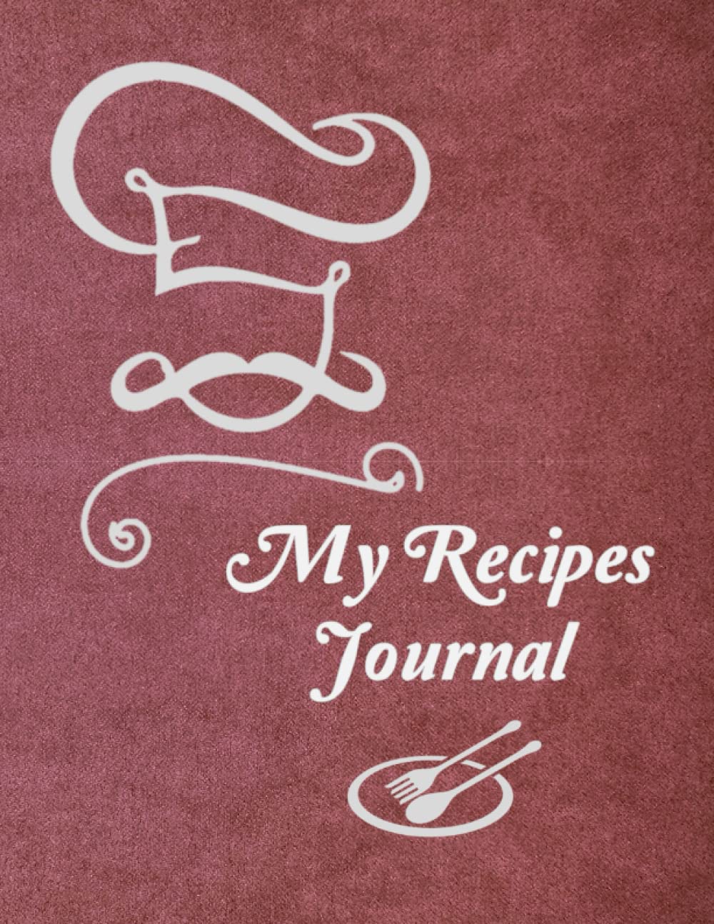 My Recipes Journal: A Blank Recipe Notebook to Write in Your Own Recipes and Create Your Own Cookbook Journal baixar o livro de graça
