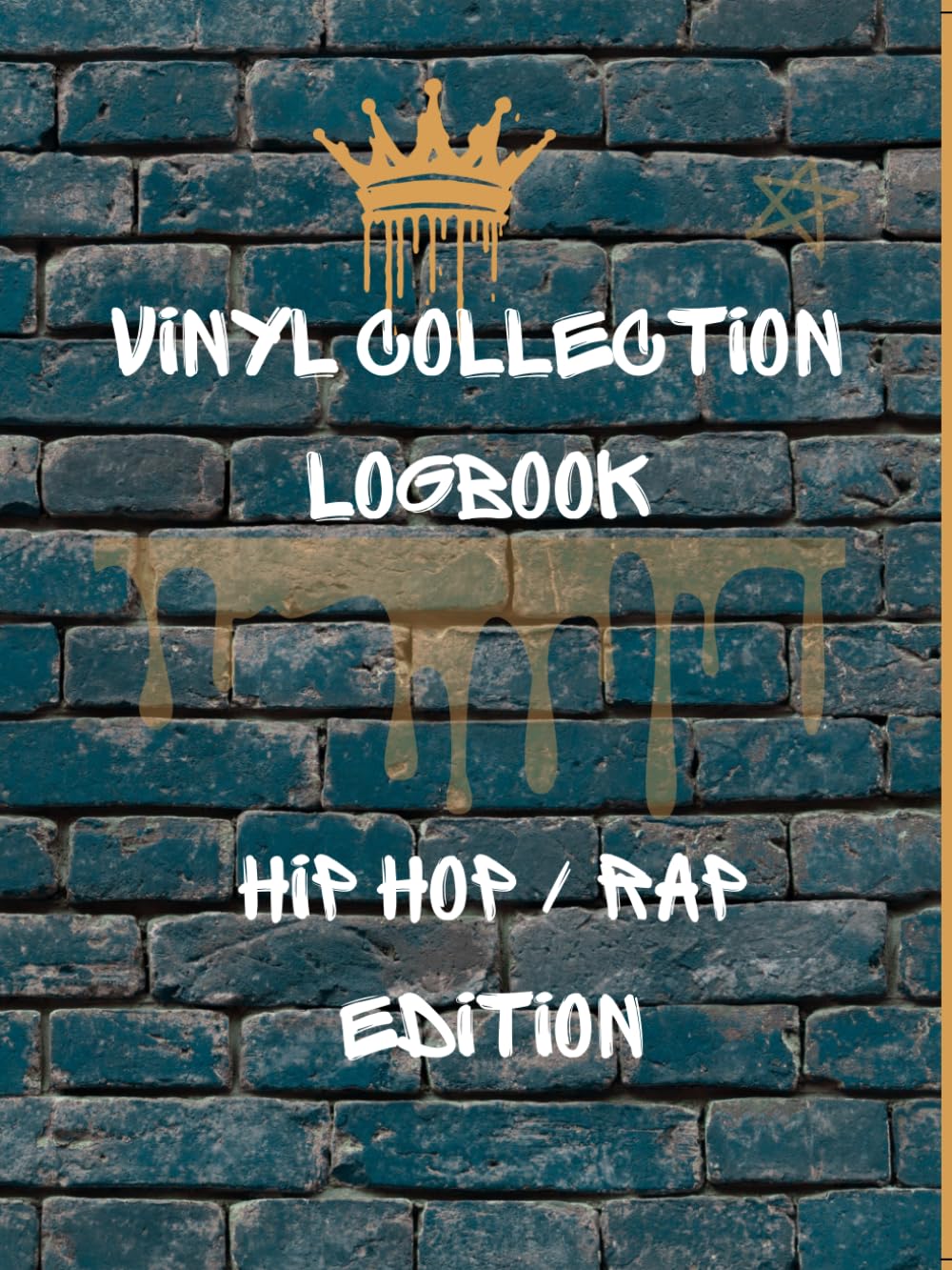 Vinyl Collection Logbook: Hip Hop / Rap Edition: Vinyl Collection Logbook: Hip Hop / Rap Edition