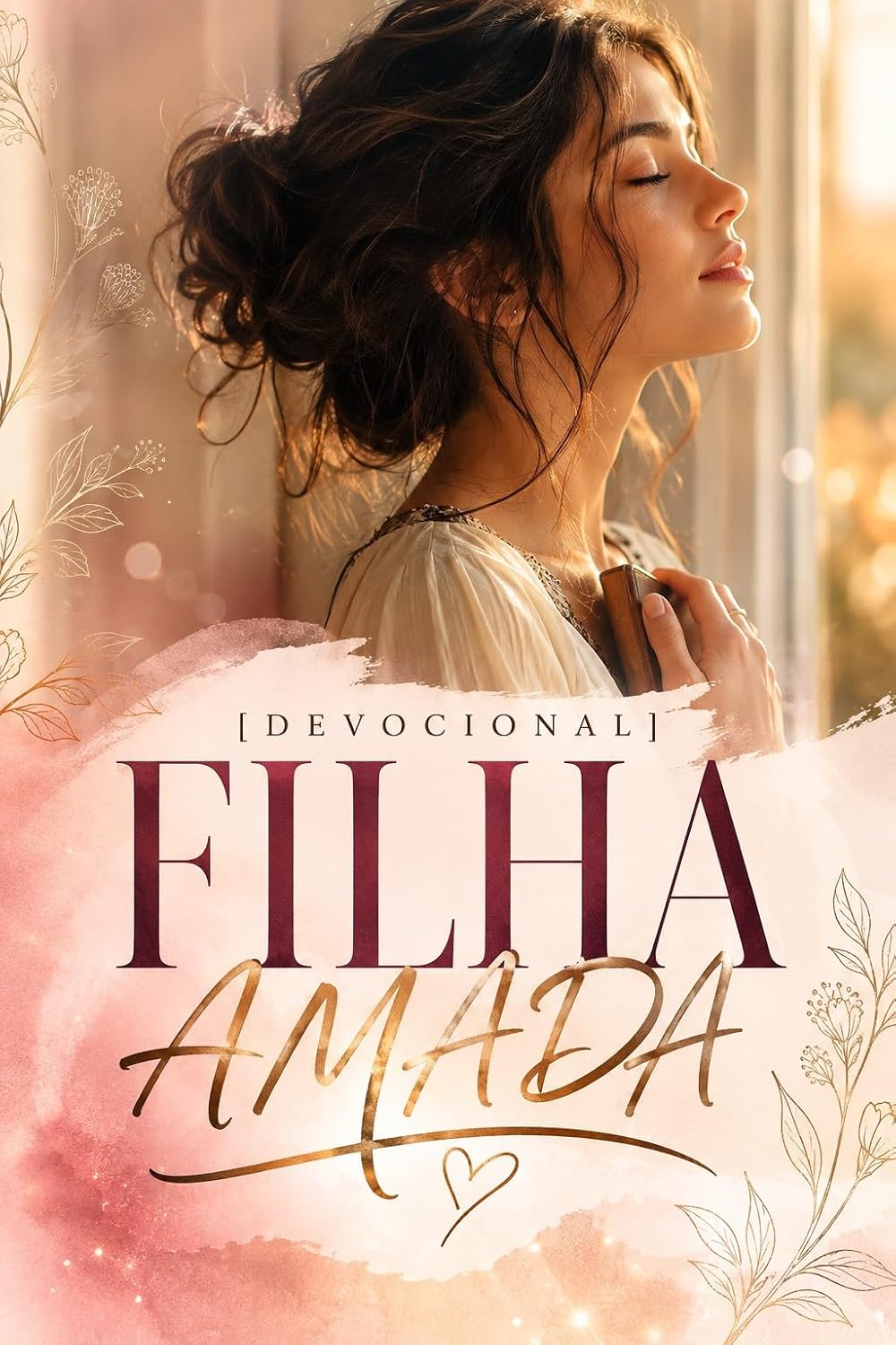 FILHA AMADA: 30 Devocionais para lembrar quem você é aos olhos de Deus baixar o livro de graça
